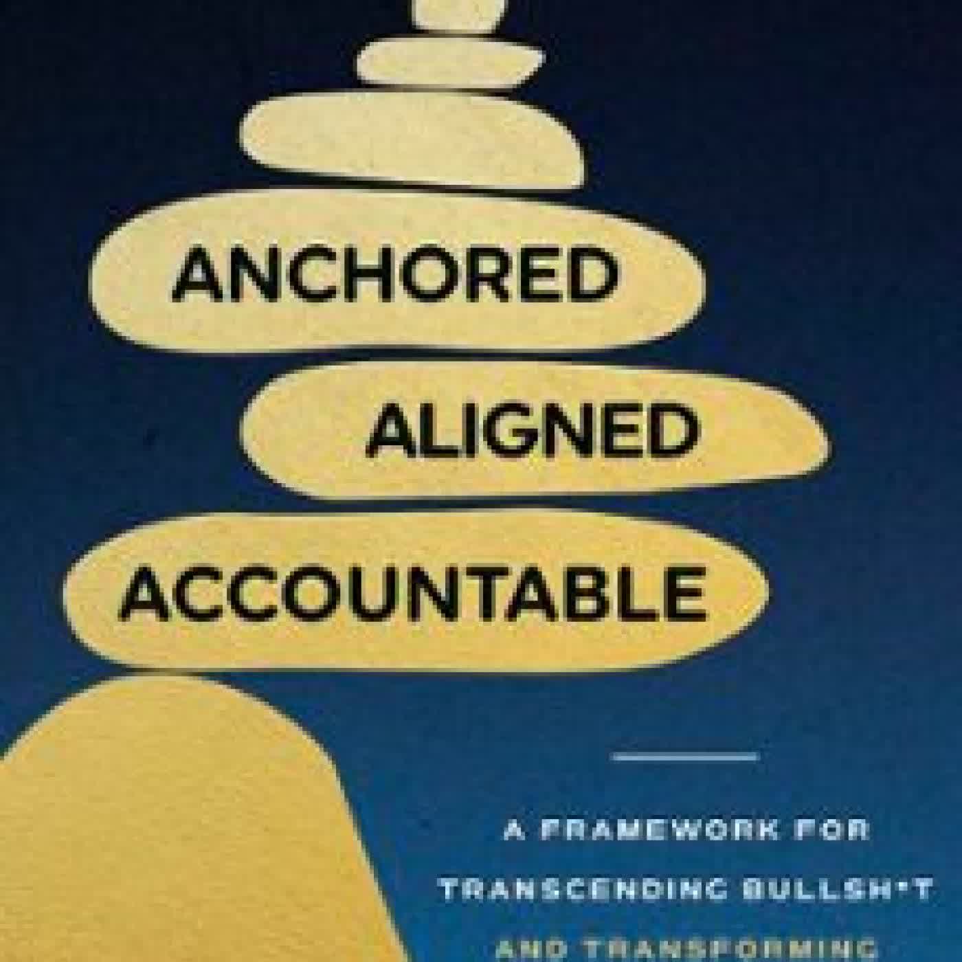 ANCHORED, ALIGNED, ACCOUNTABLE AIKO BETHEA