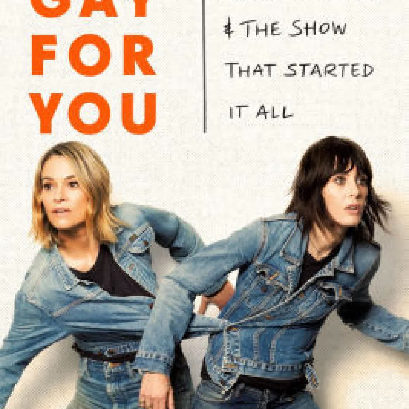 So Gay for You: Friendship, Found Family, and the Show That Started It All by Kate Moennig, Leisha Hailey on Iphone New Format