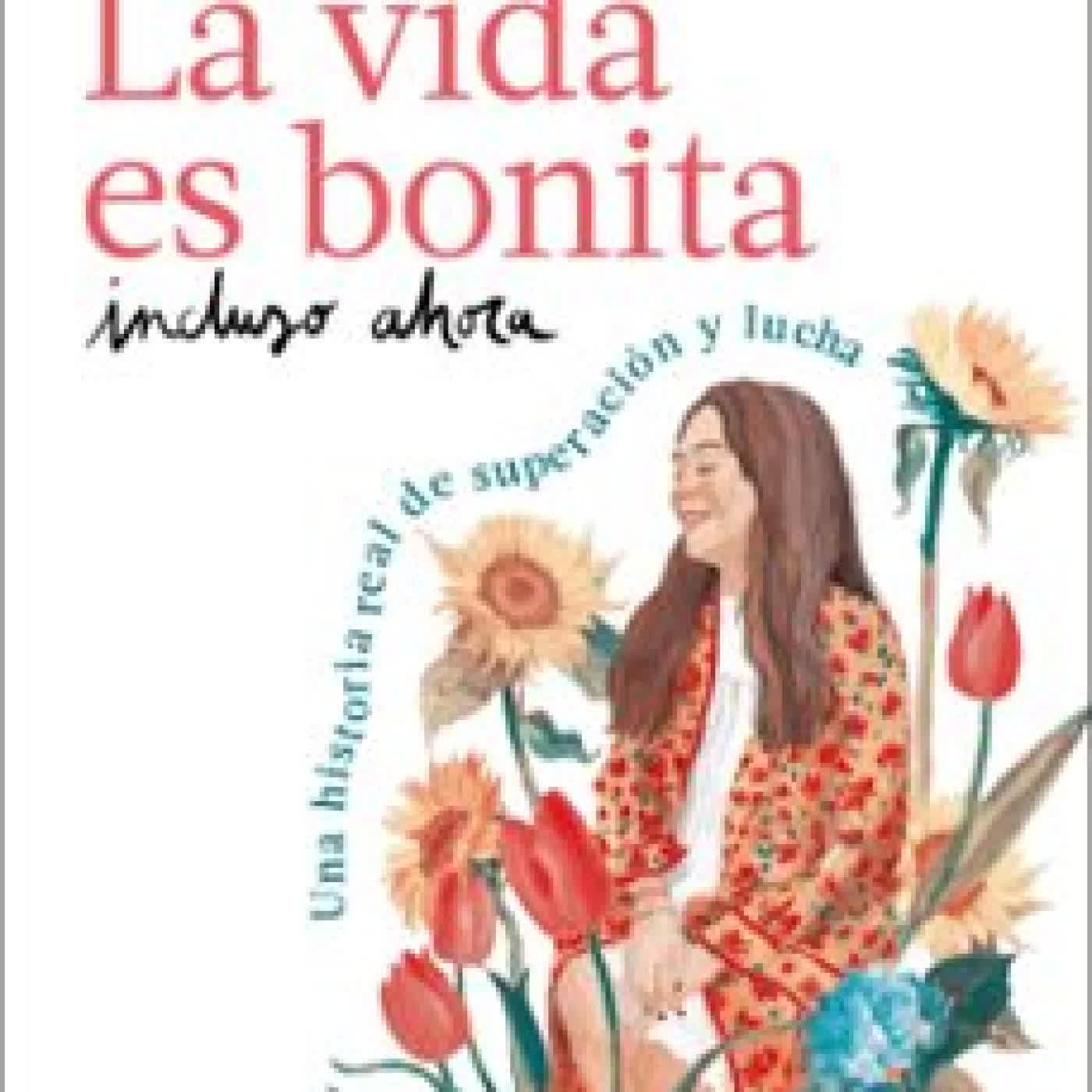 LA VIDA ES BONITA INCLUSO AHORA BELÉN DOMÍNGUEZ
