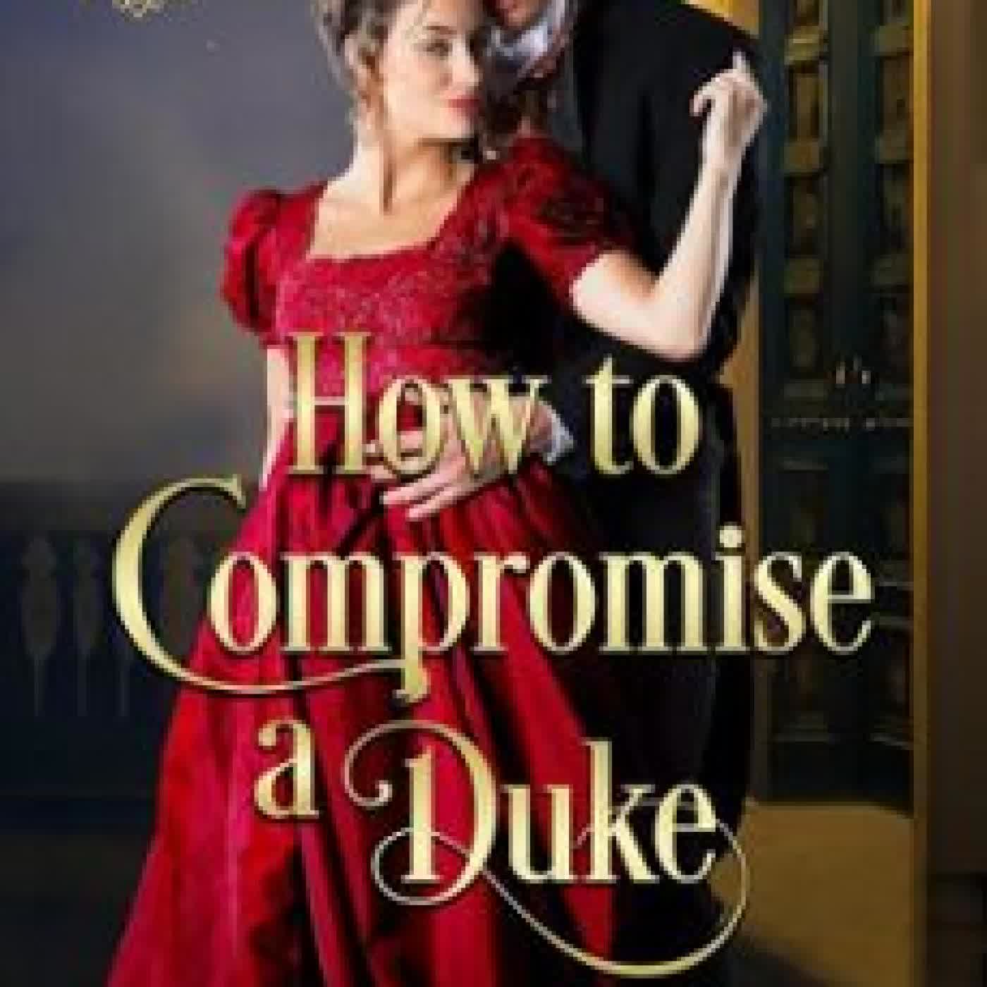 HOW TO COMPROMISE A DUKE MIHWA LEE