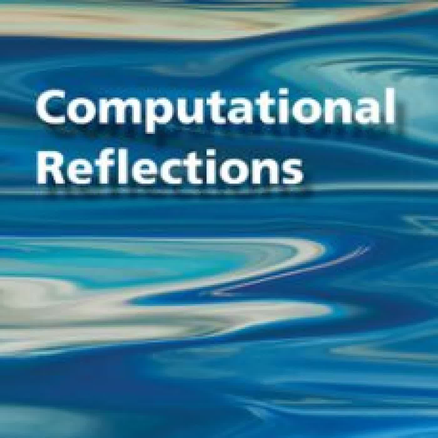 COMPUTATIONAL REFLECTIONS BRIAN CANTWELL SMITH