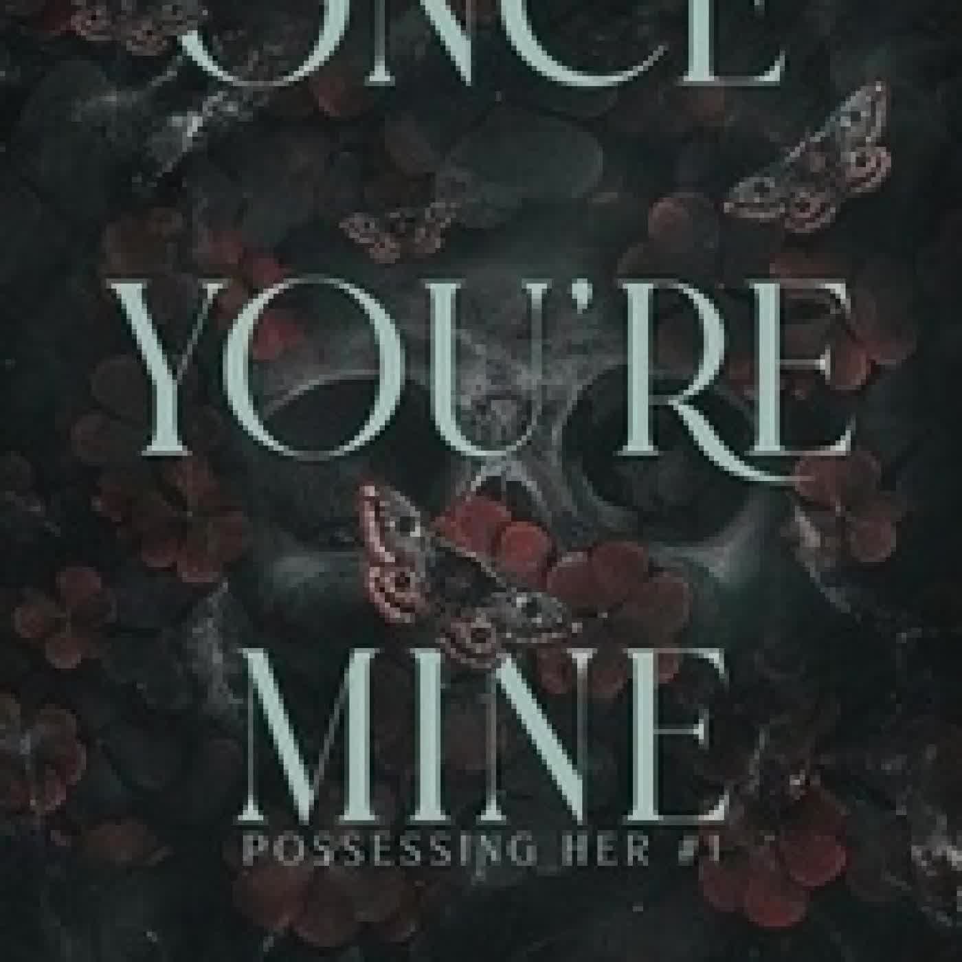 Télécharger Pdf Once you're mine - Possessing her, #1