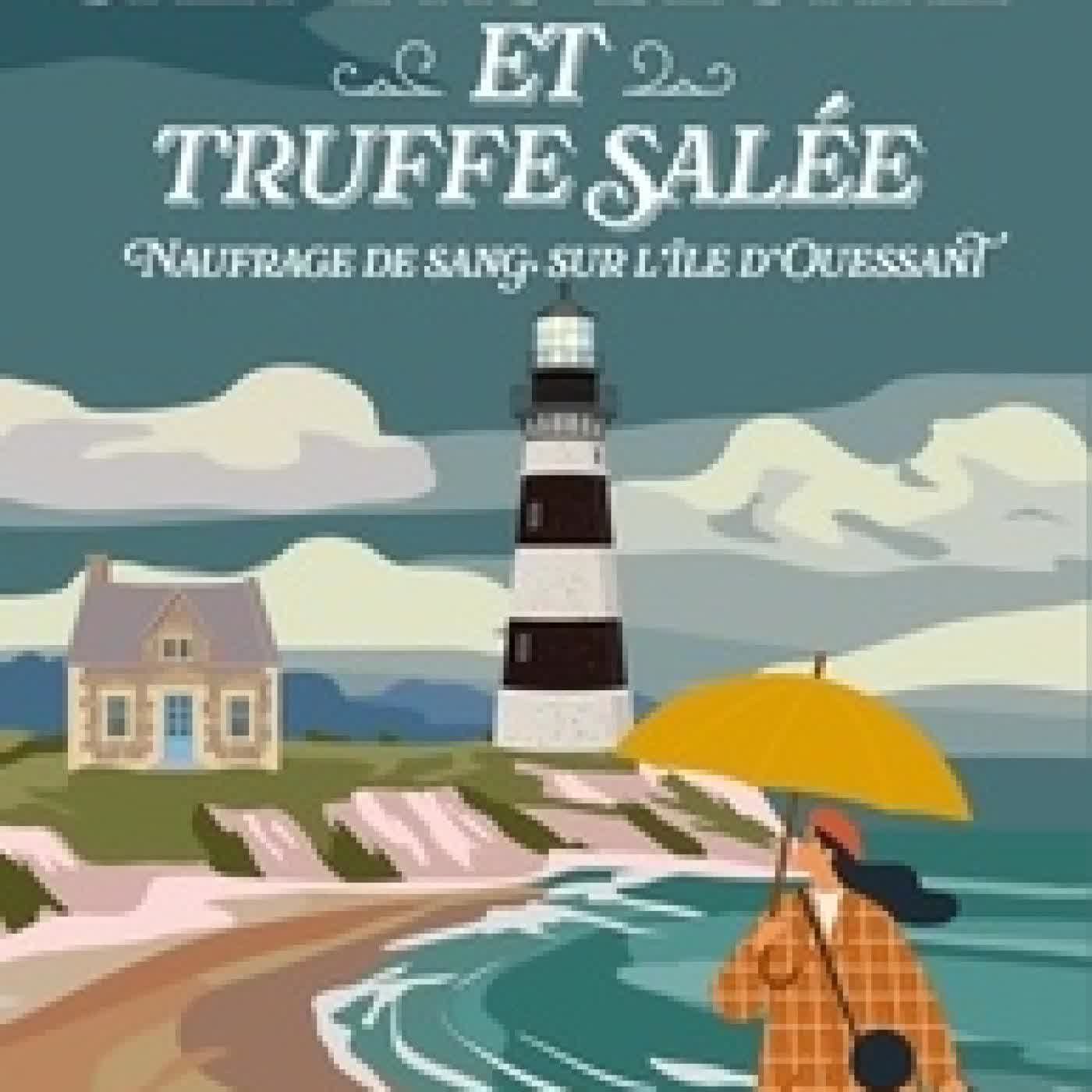 Télécharger Pdf Crêpe au beurre et truffe salée. Naufrage de sang sur l'île d'Ouessant