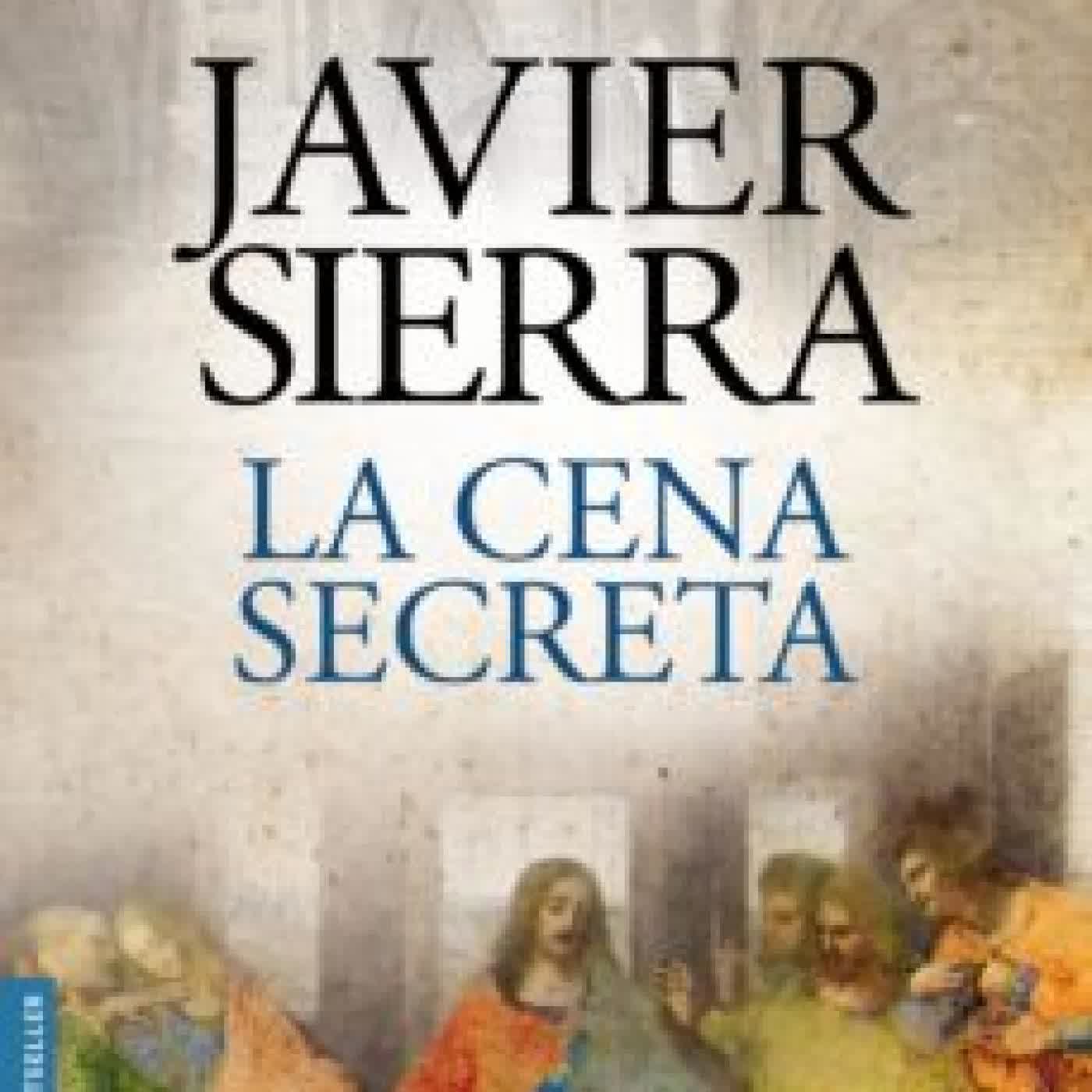 LA CENA SECRETA JAVIER SIERRA