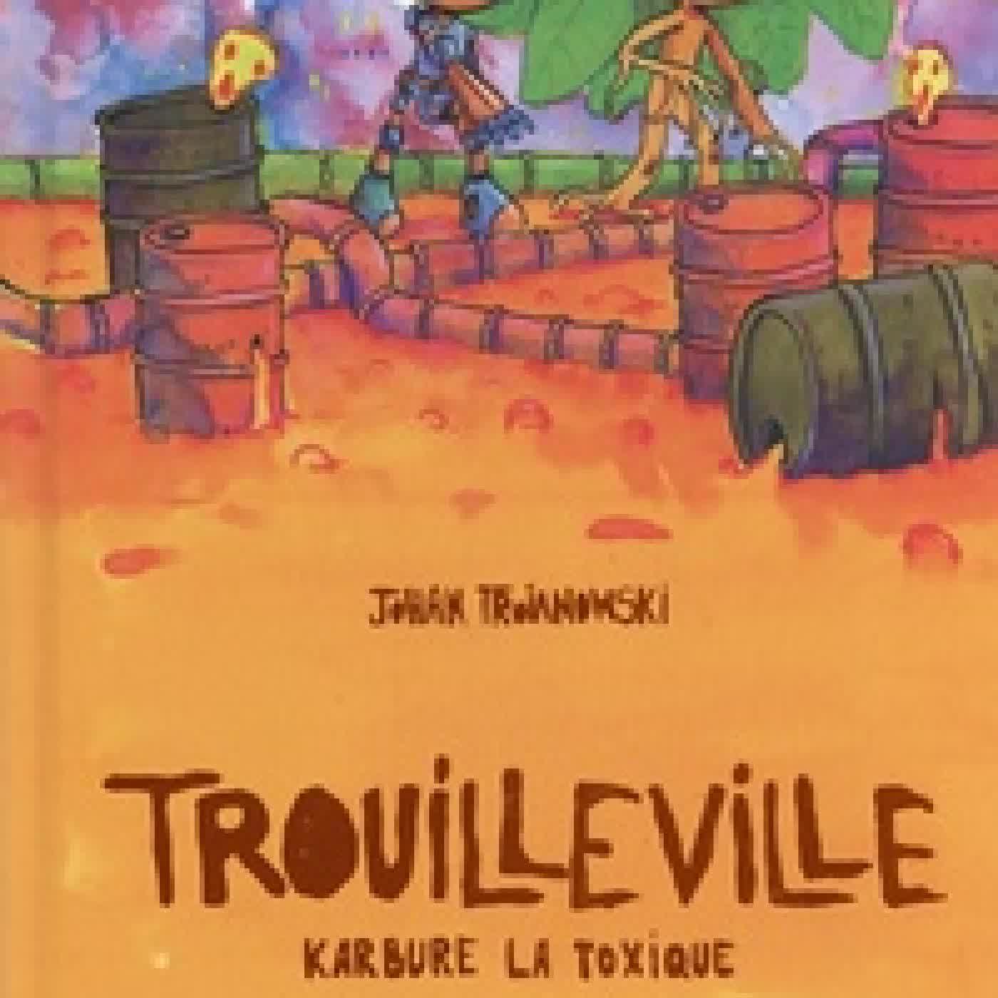 Télécharger Pdf Trouilleville - Karbure la toxique
