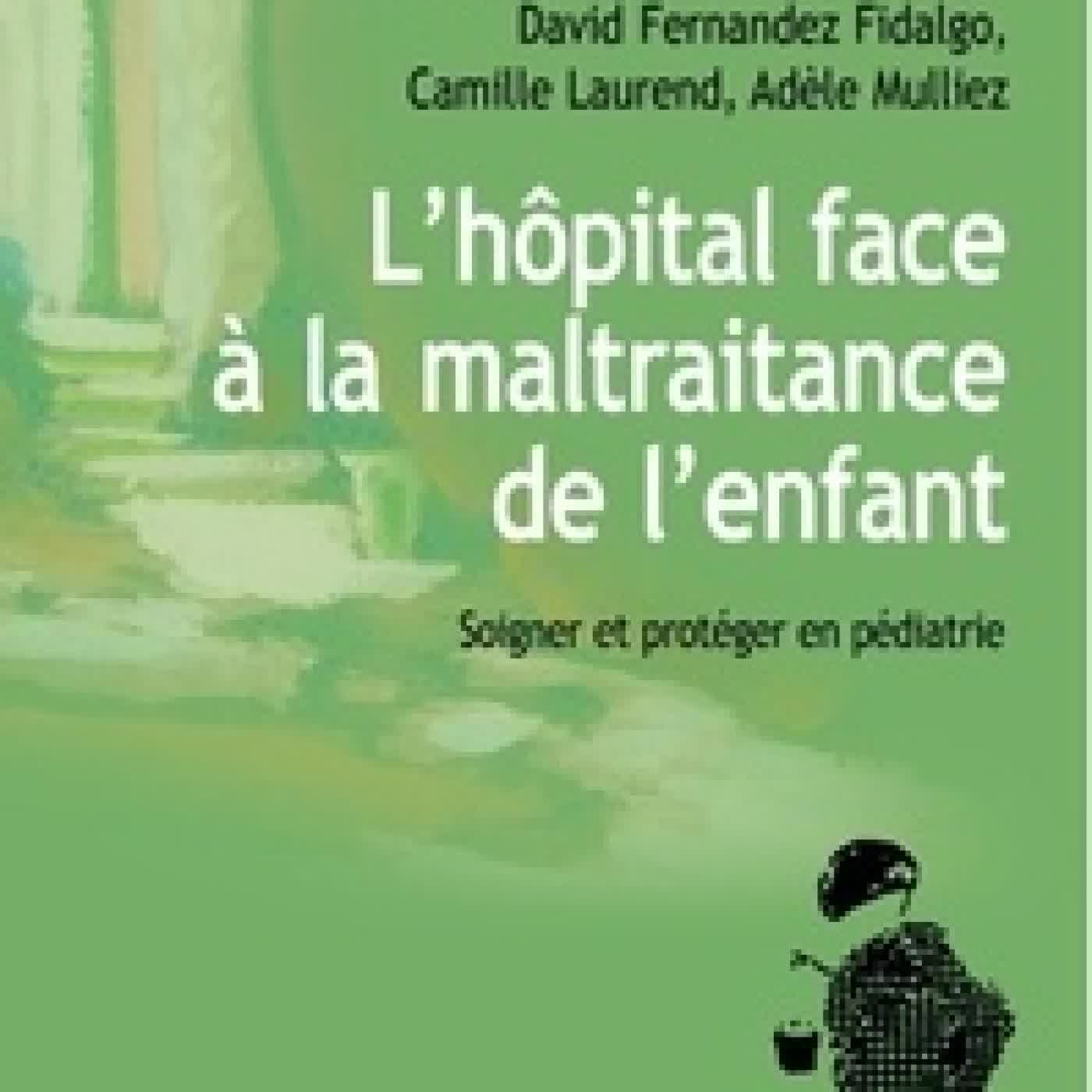 {téléchargement} L'hôpital face à la maltraitance de l'enfant. Soigner et protéger en pédiatrie