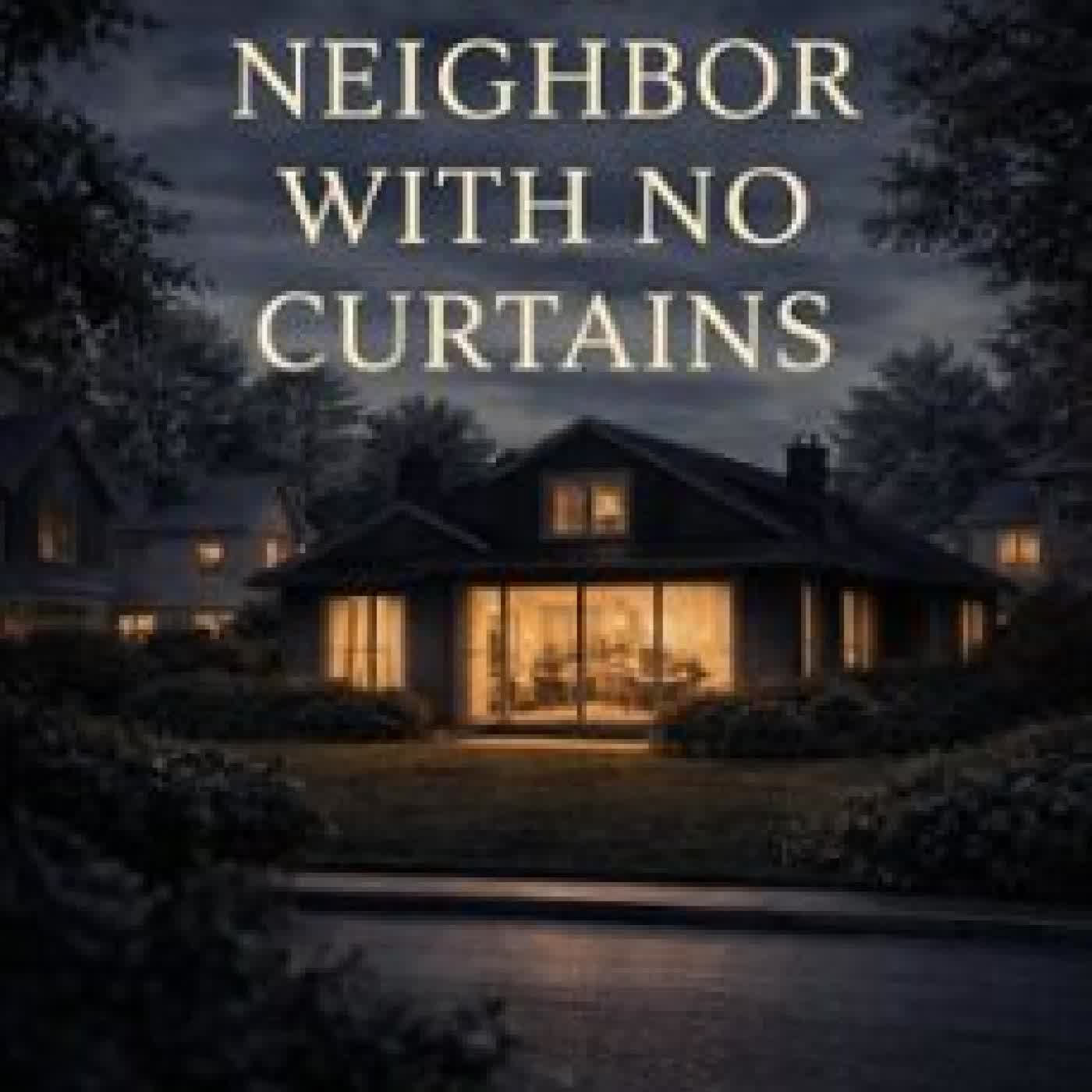 THE NEIGHBOR WITH NO CURTAINS: QUIET STREET PROTOCOL BOOK #4 LINDEN KNOX