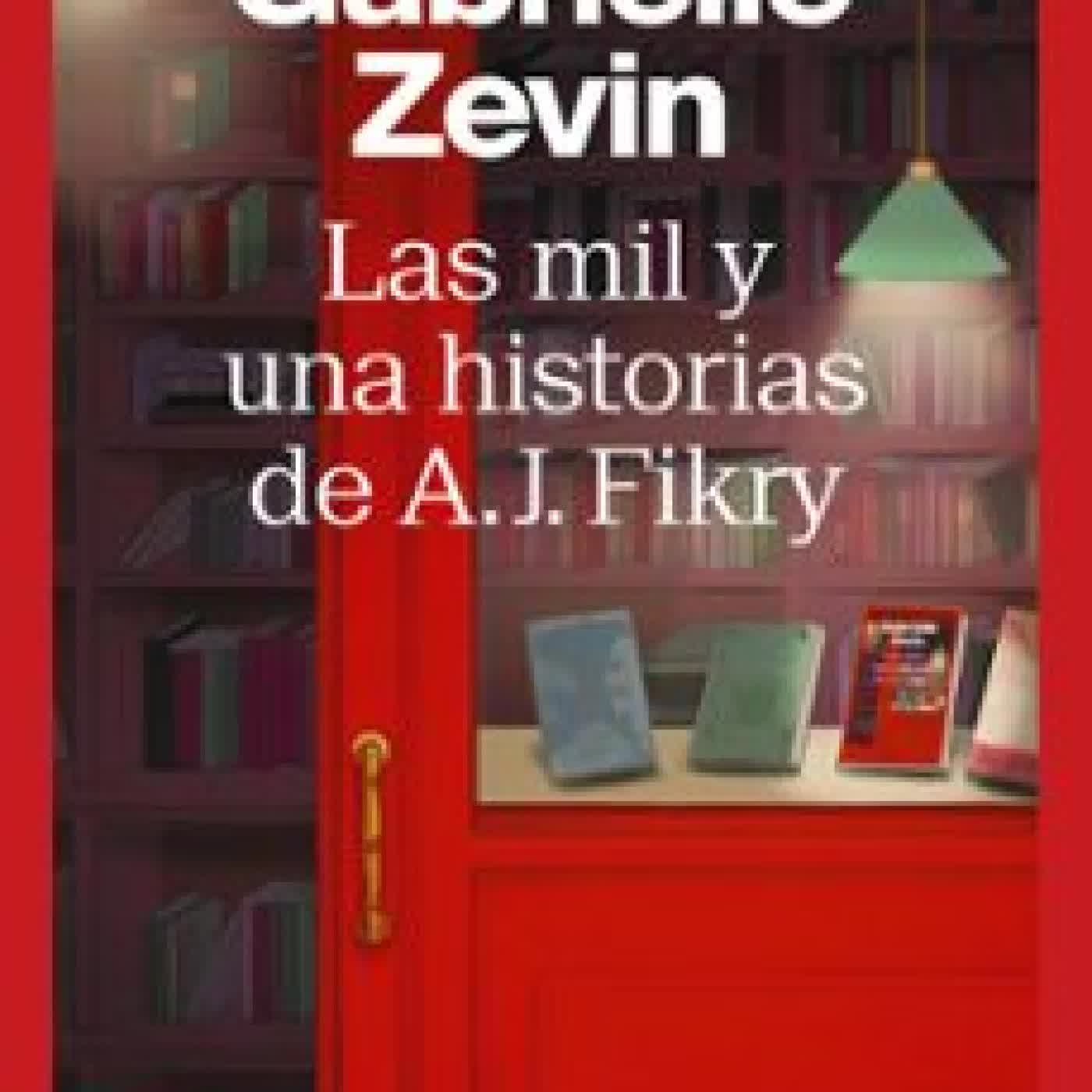 LAS MIL Y UNA HISTORIAS DE A. J. FIKRY Gabrielle Zevin