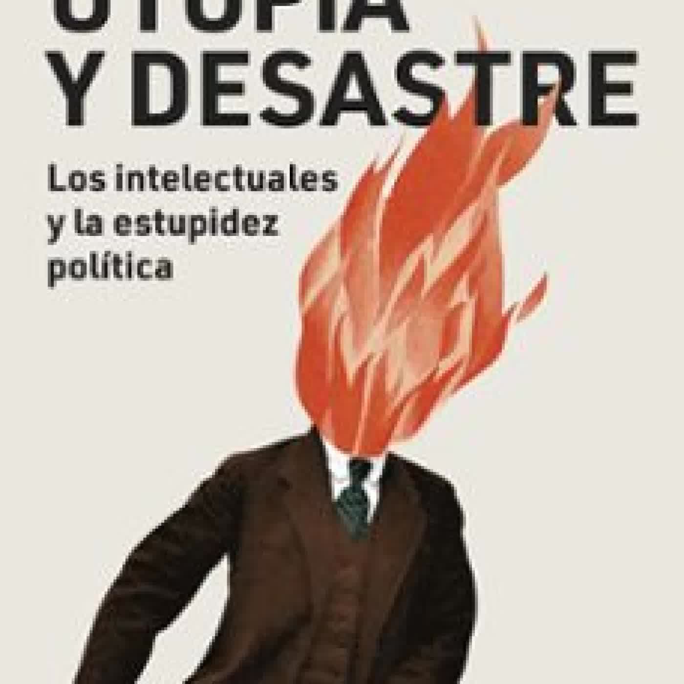 UTOPÍA Y DESASTRE Carlos Martínez Gorriarán