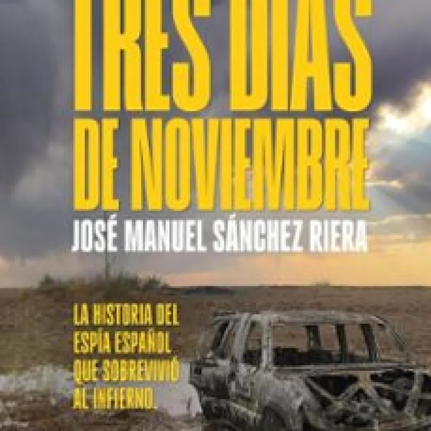 TRES DÍAS DE NOVIEMBRE JOSÉ MANUEL SÁNCHEZ RIERA