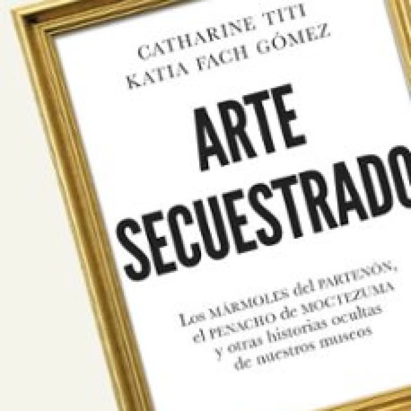 ARTE SECUESTRADO CATHARINE TITI, Katia Fach Gómez