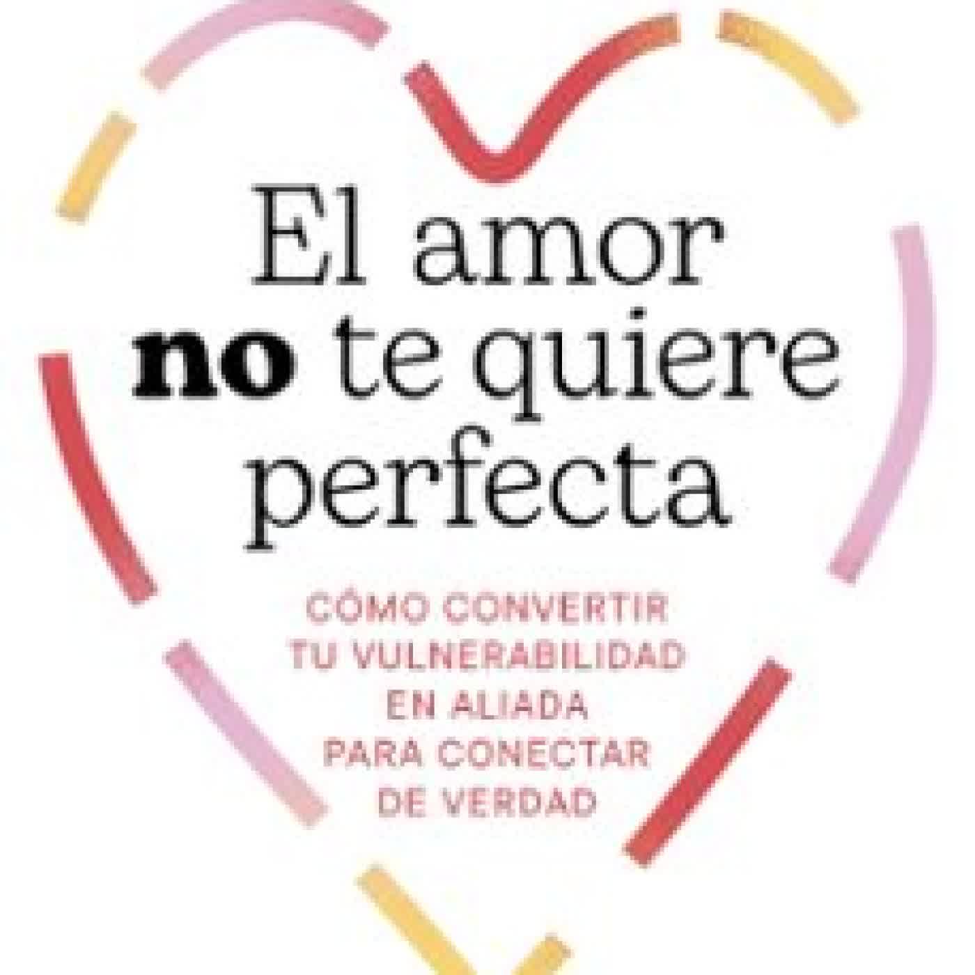 EL AMOR NO TE QUIERE PERFECTA AGATHA ARMSTRONG @NEURONASDELCORAZO