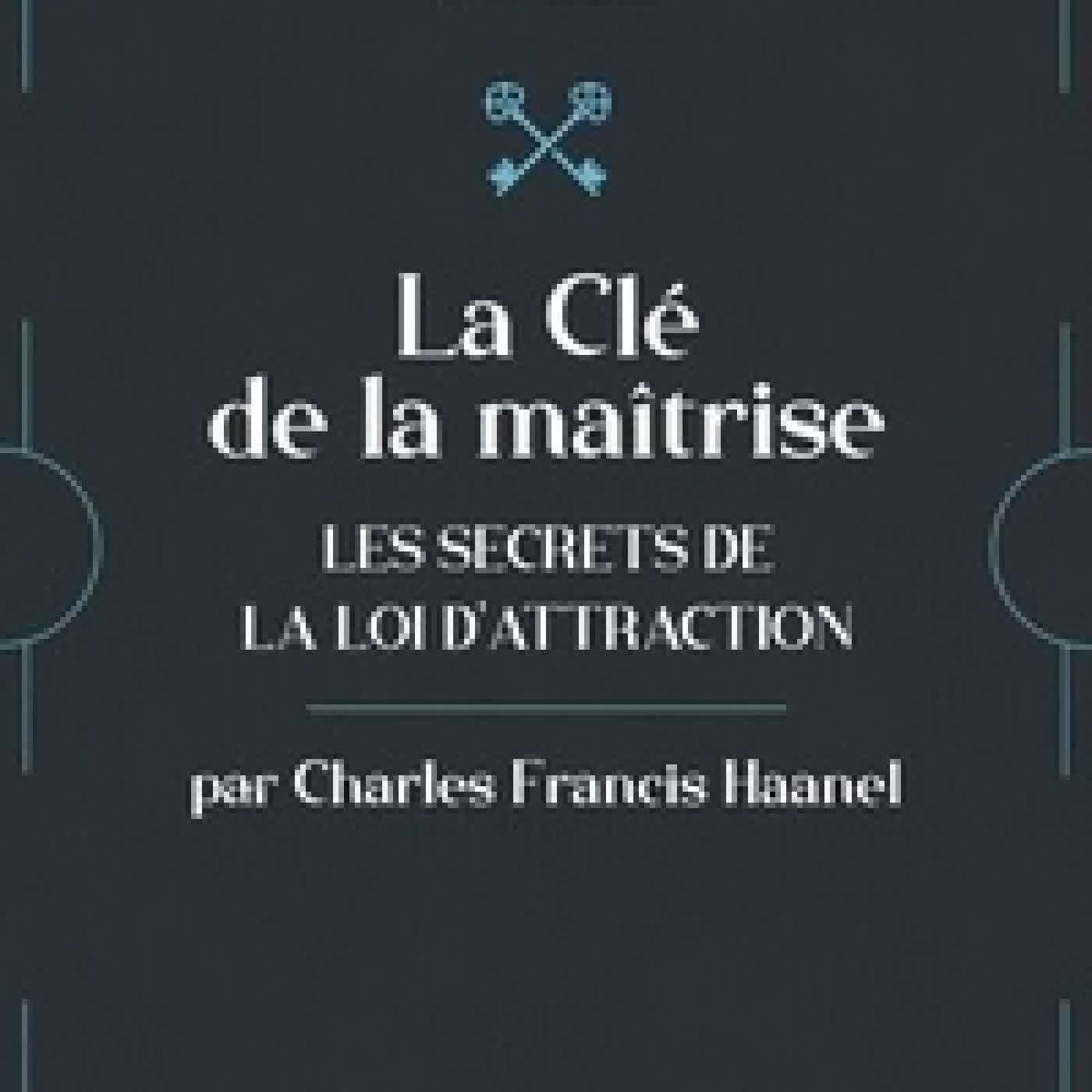 {téléchargement} La Clé de la maîtrise - Les secrets de la loi d'attraction