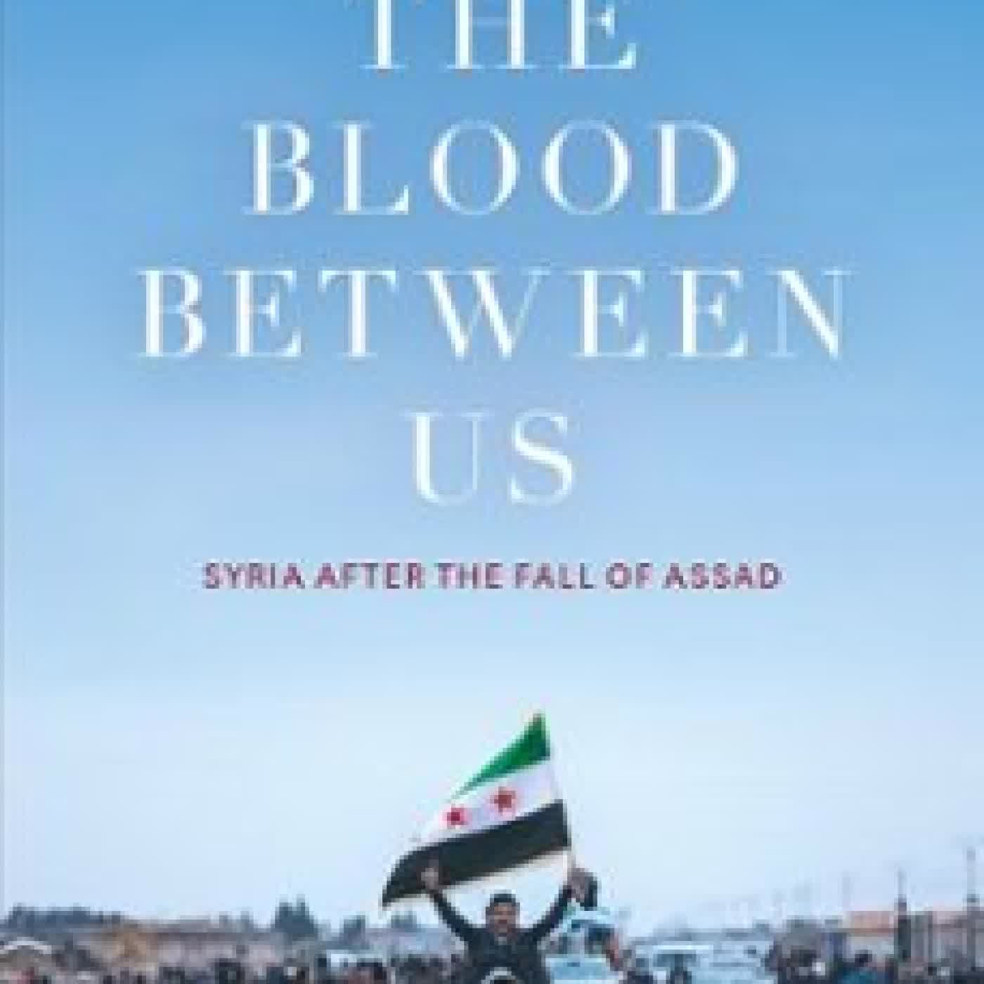 THE BLOOD BETWEEN US Robin Yassin-Kassab