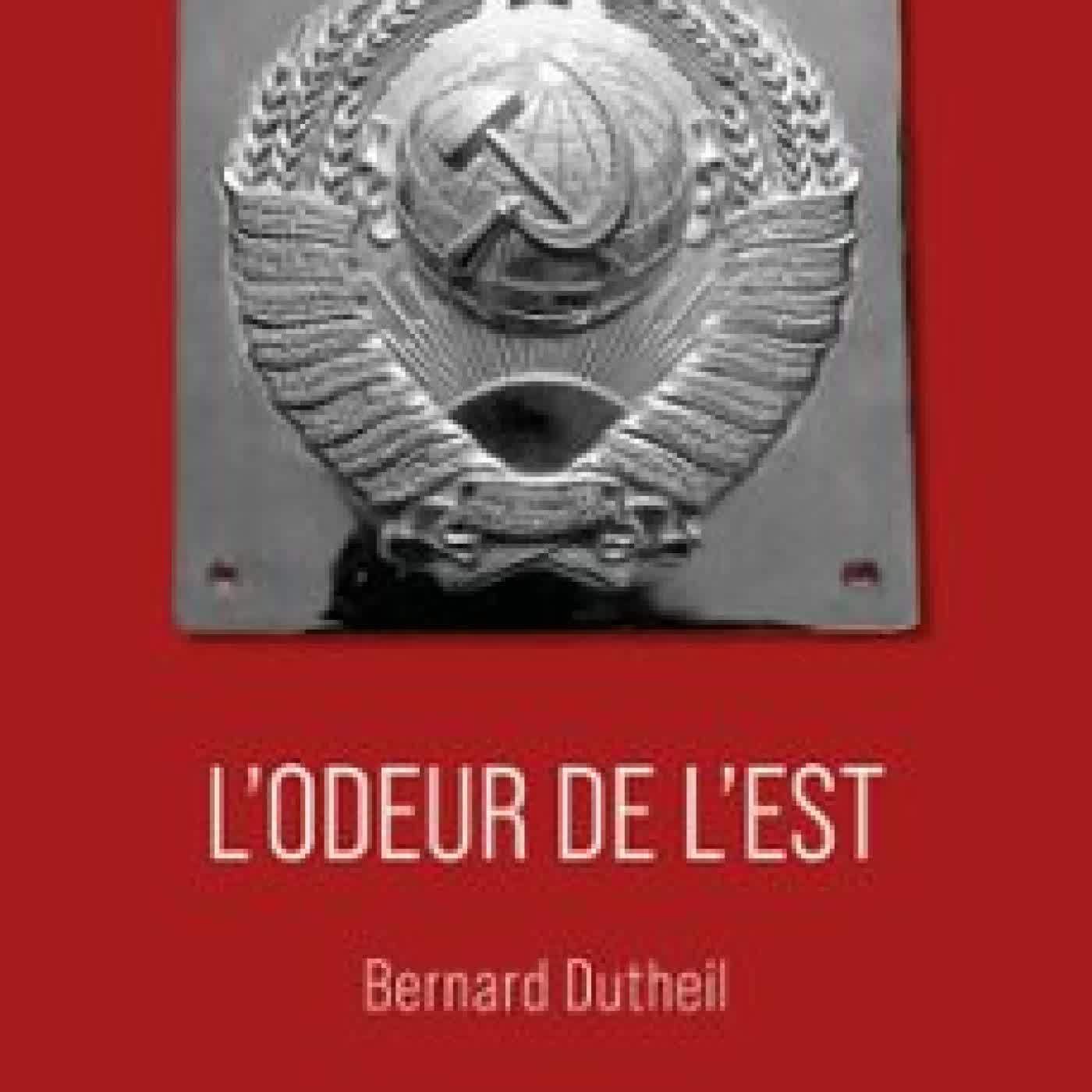 L’ODEUR DE L’EST BERNARD DUTHEIL