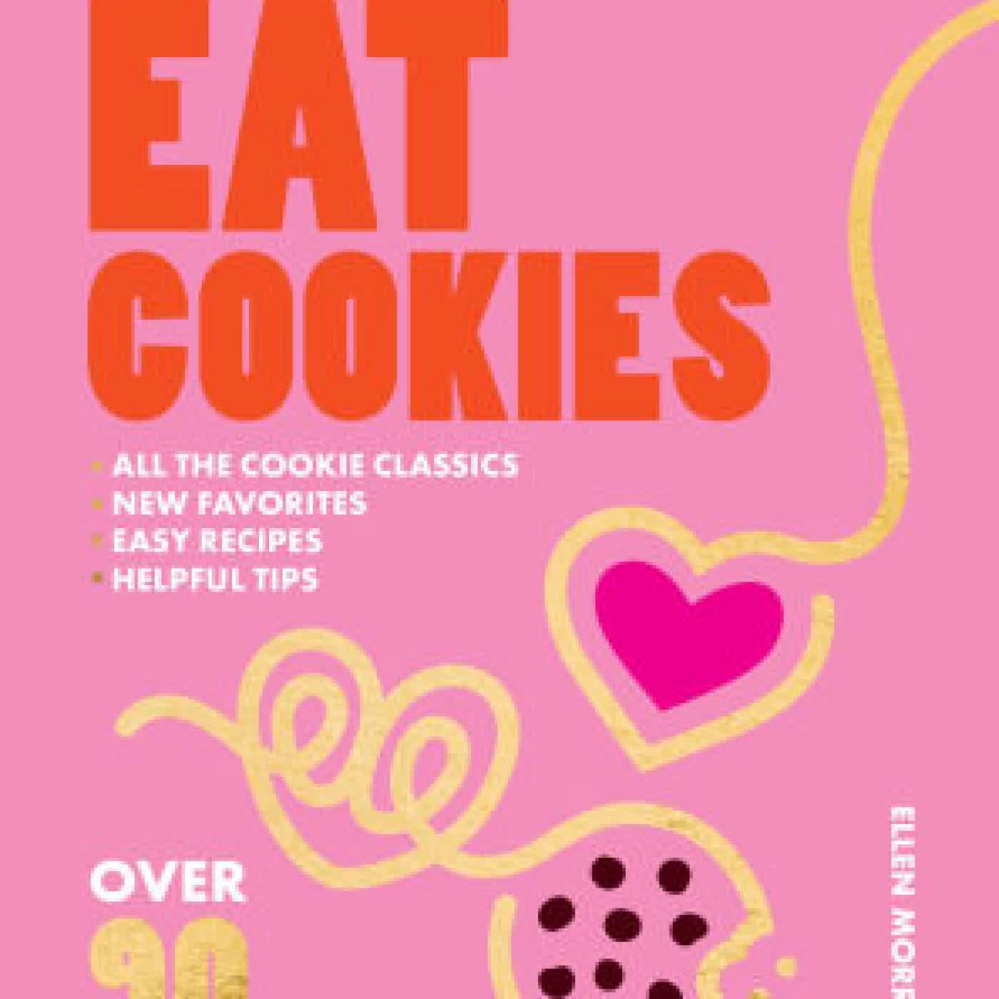 Read online: I Want to Eat Cookies: 75 Recipes to Keep Your Cookie Jar Stocked Year-Round by Ellen Morrissey