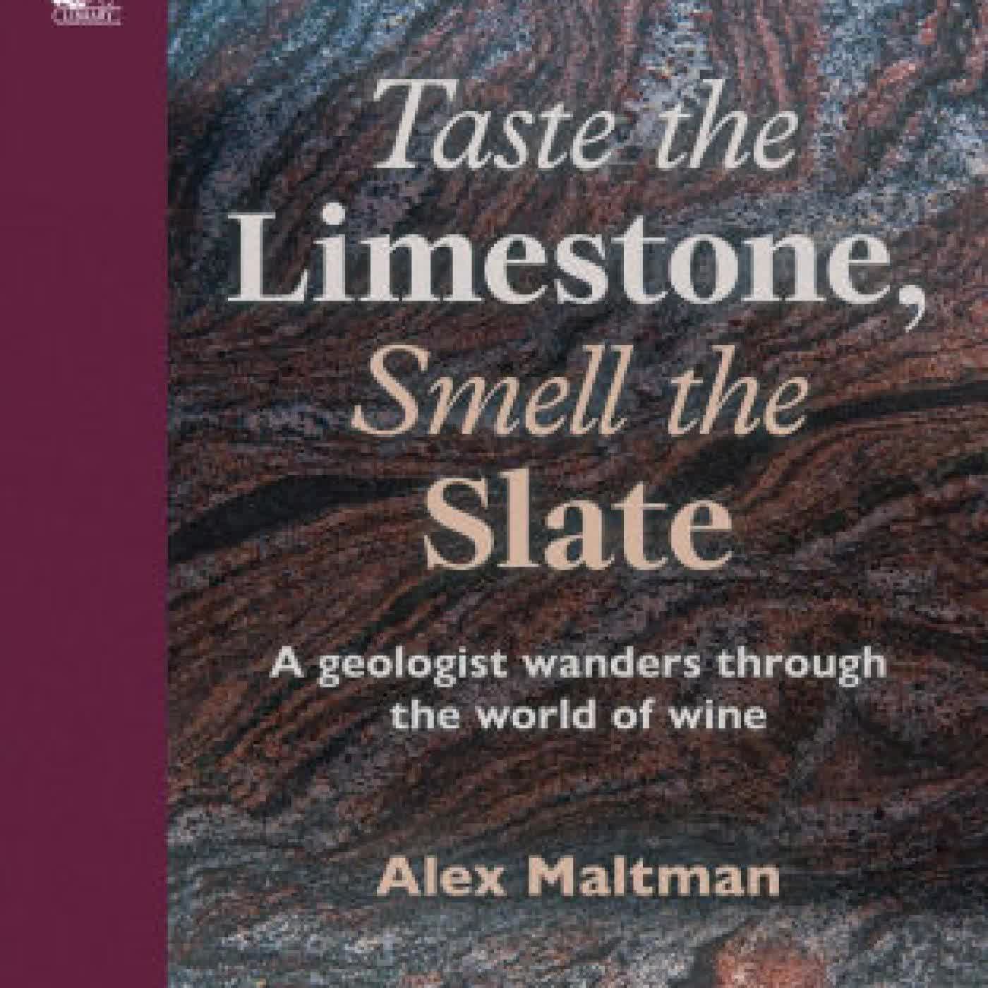 Read online: Taste the Limestone, Smell the Slate: A geologist wanders through the world of wine by Alex Maltman