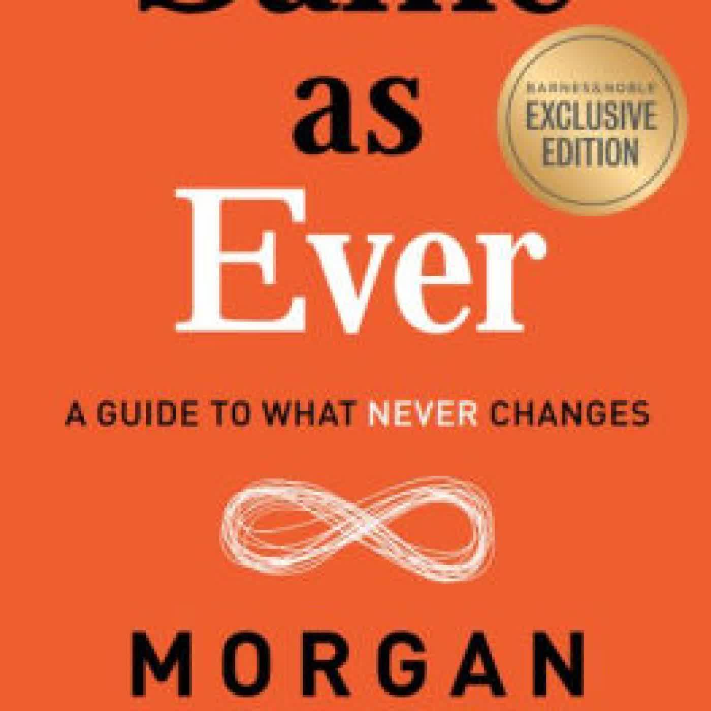 Read online: Same as Ever: A Guide to What Never Changes by Morgan Housel
