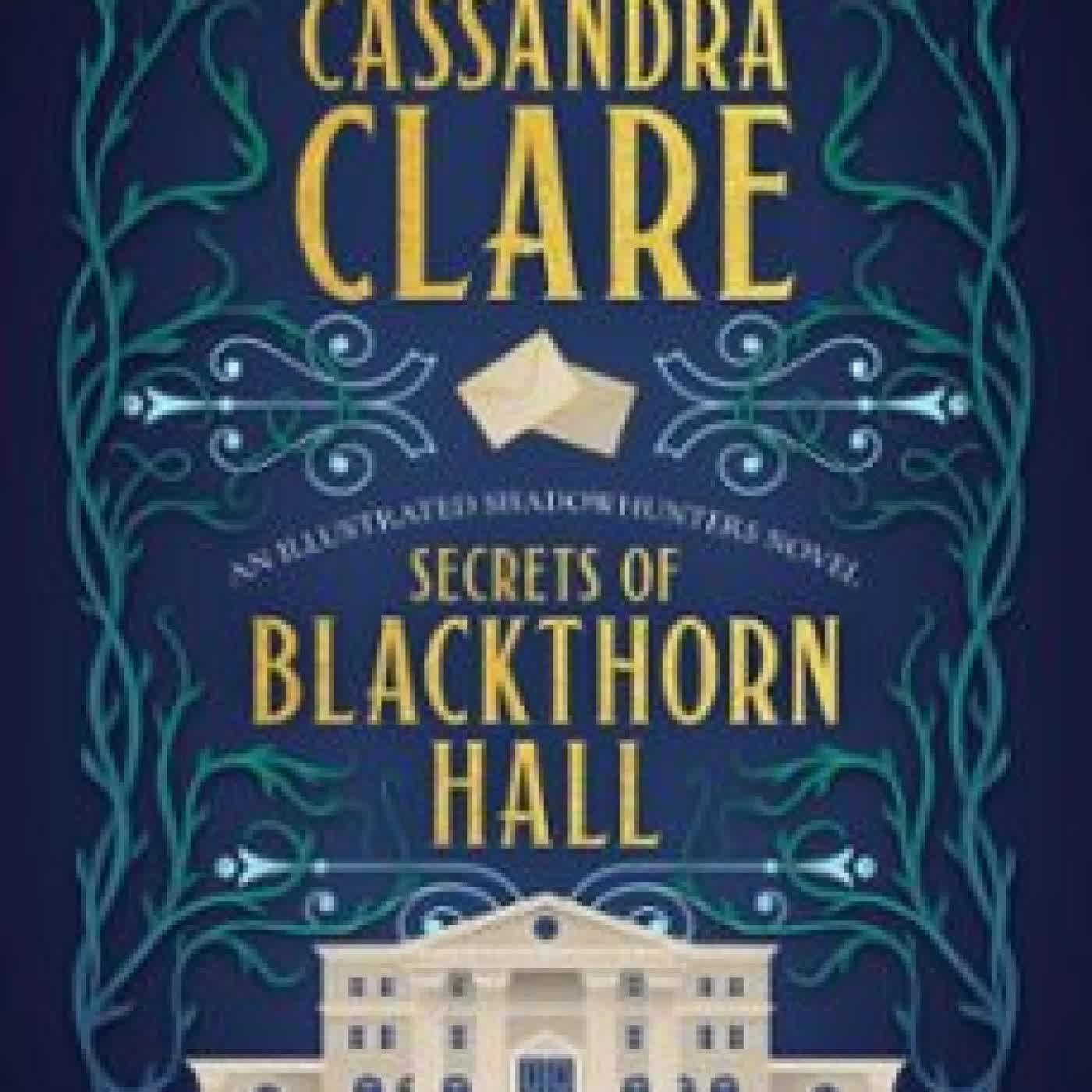 SECRETS OF BLACKTHORN HALL Cassandra Clare