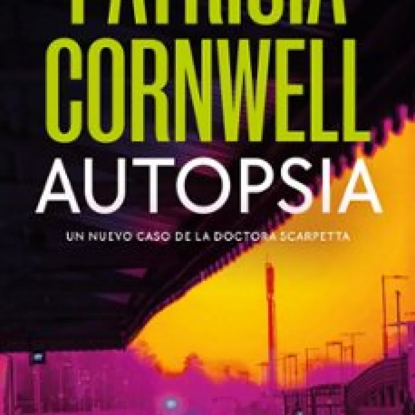 AUTOPSIA (DOCTORA KAY SCARPETTA 25) Patricia Cornwell