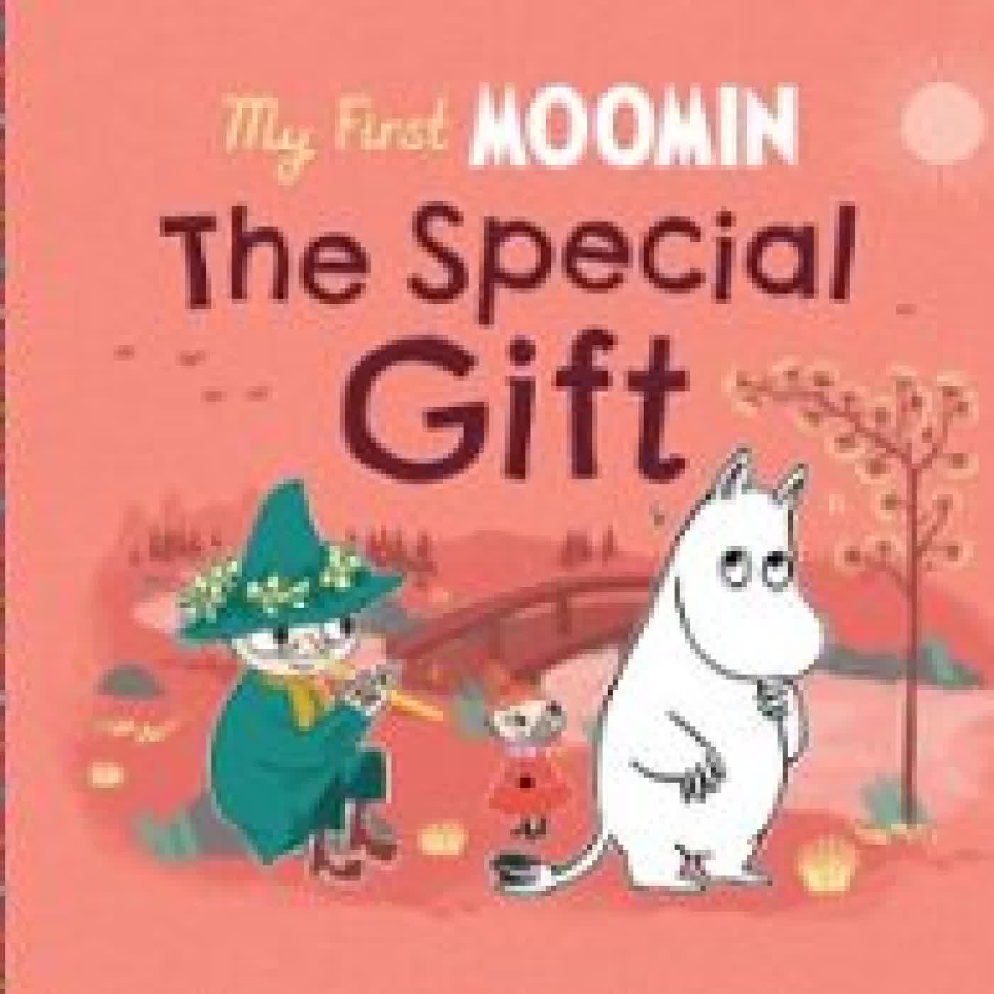 MY FIRST MOOMIN: THE SPECIAL GIFT Tove Jansson