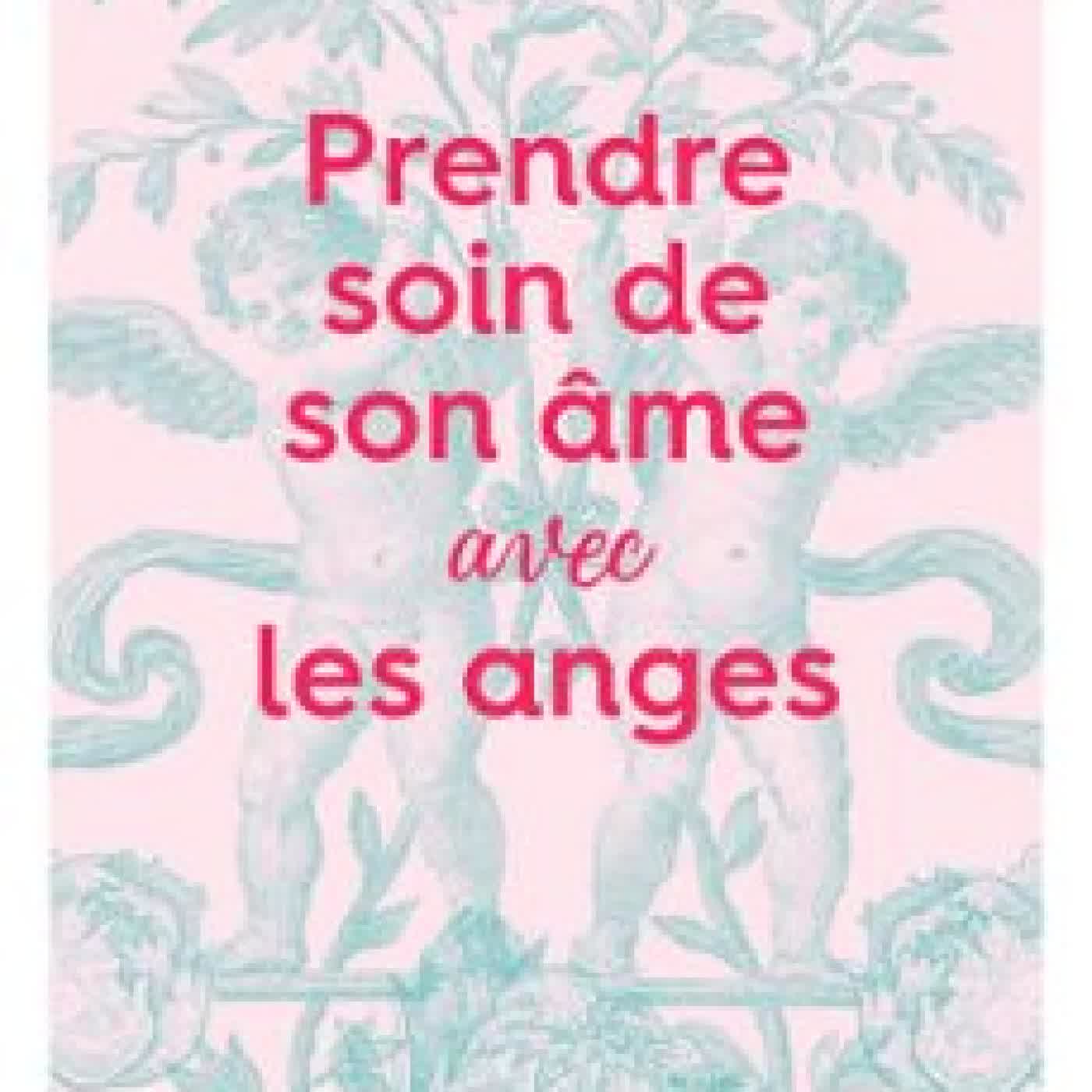 PRENDRE SOIN DE SON ÂME AVEC LES ANGES INCONNU
