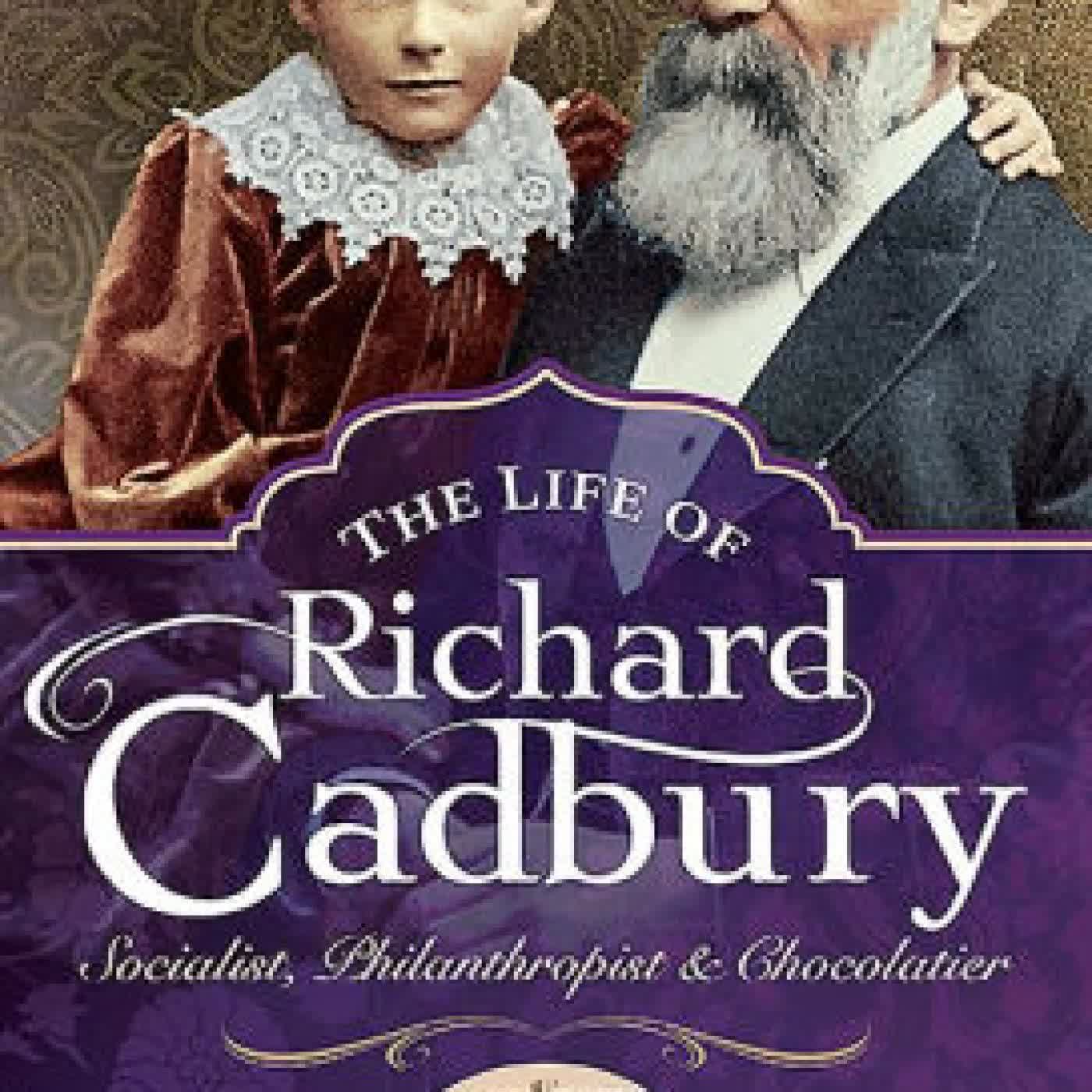The Life of Richard Cadbury: Socialist, Philanthropist & Chocolatier by Diane Wordsworth on Iphone New Format