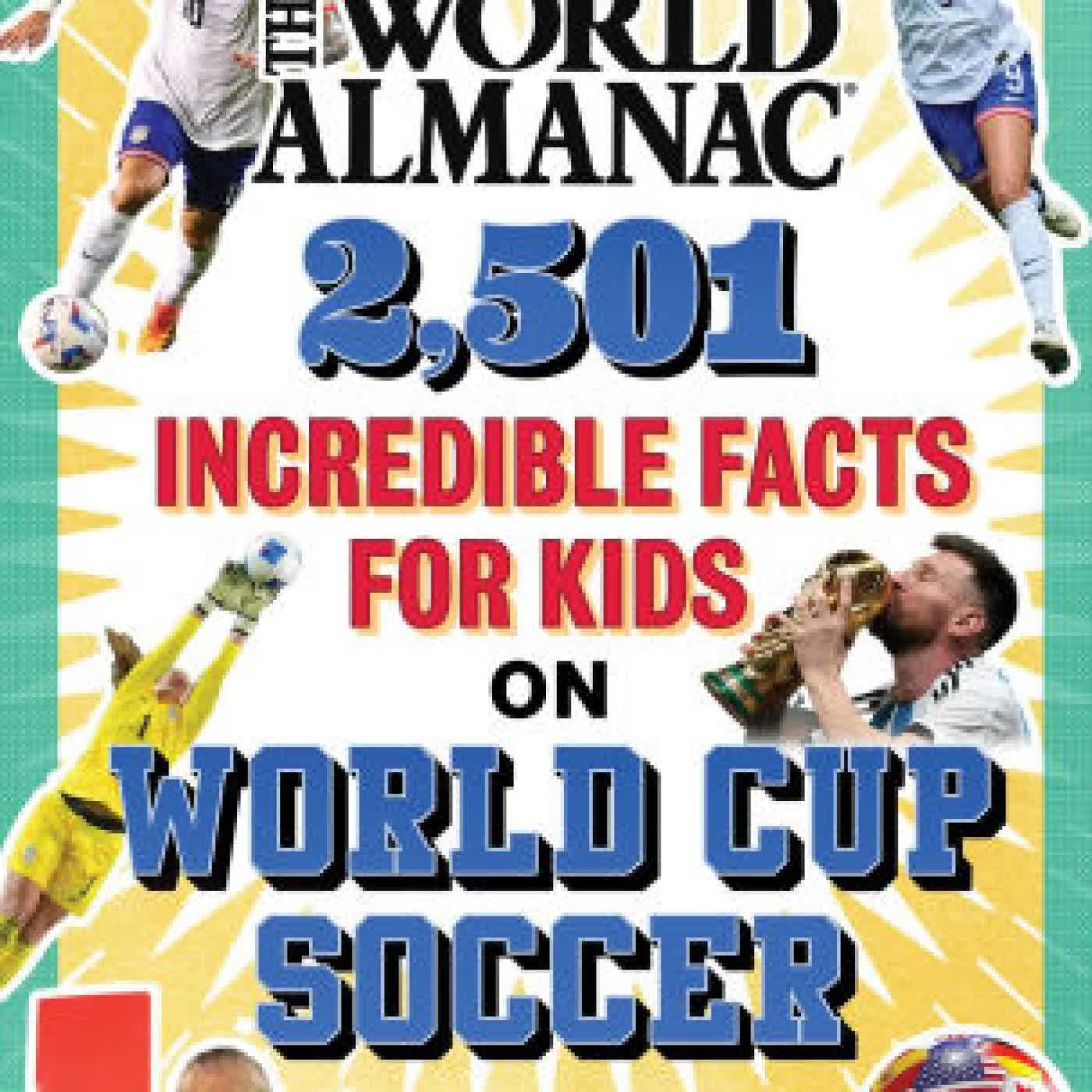 The World Almanac 2,501 Incredible Facts for Kids on World Cup Soccer by Emily J. Dolbear, World Almanac KidsT on Iphone New Format