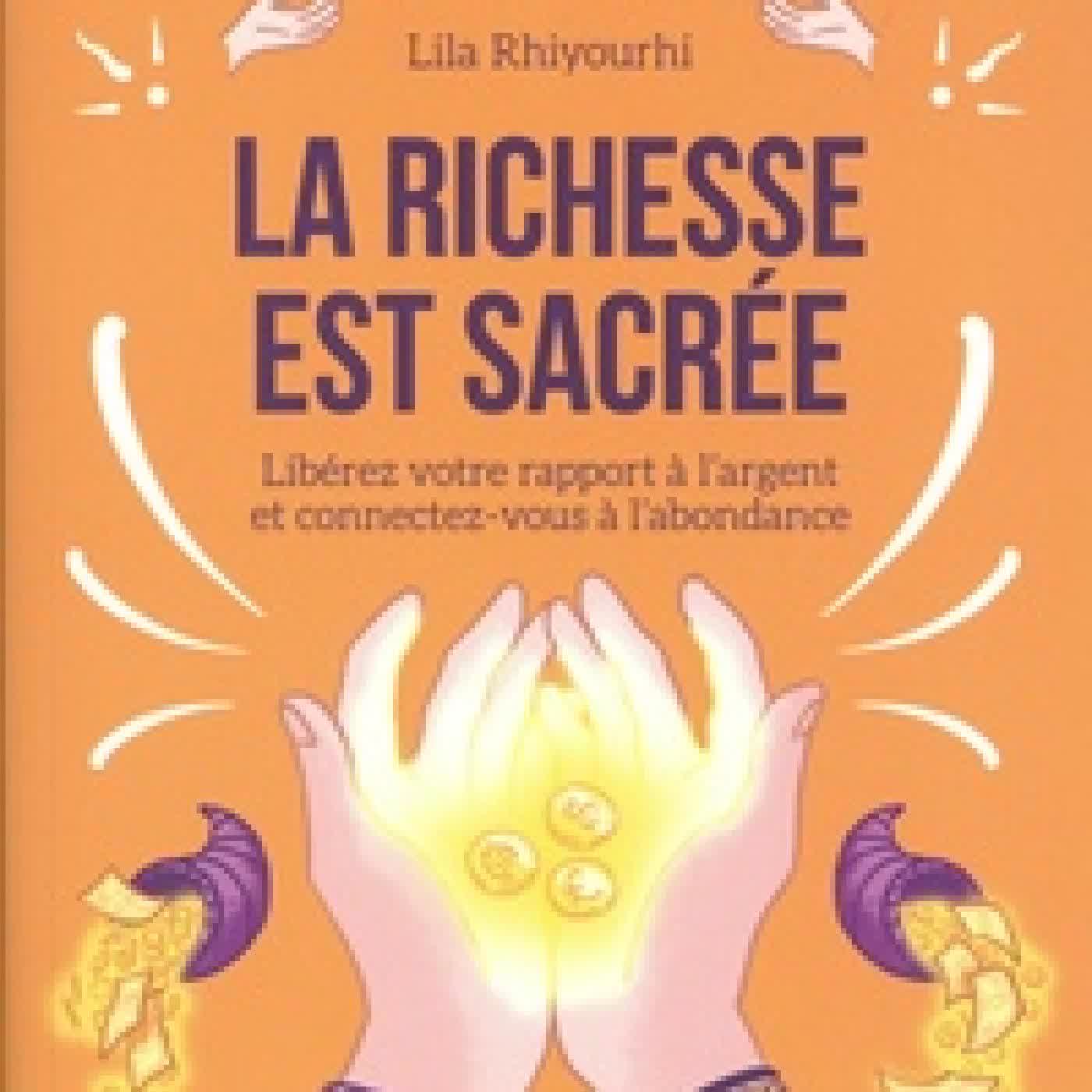 Lire en ligne : La richesse est sacrée - Libérez votre rapport à l’argent et connectez-vous à l’abondance