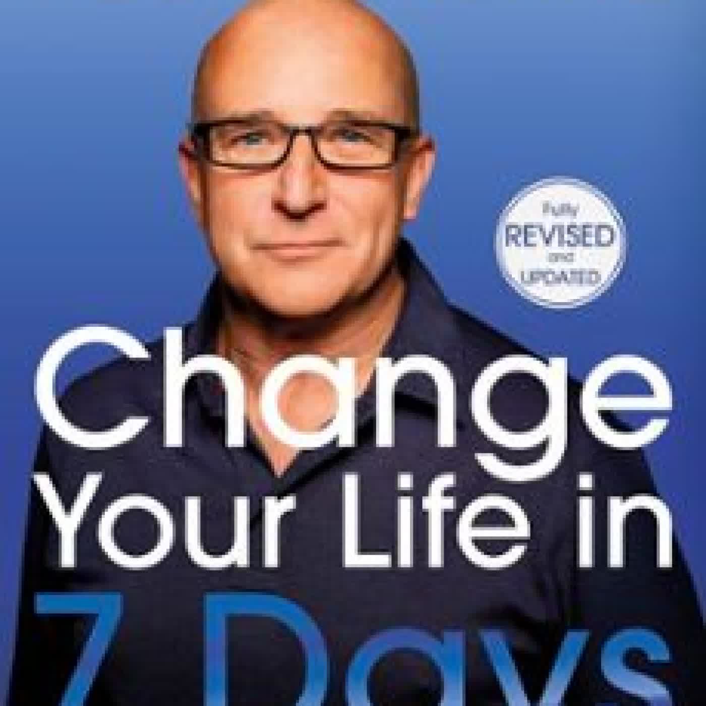 CHANGE YOUR LIFE IN SEVEN DAYS Paul McKenna