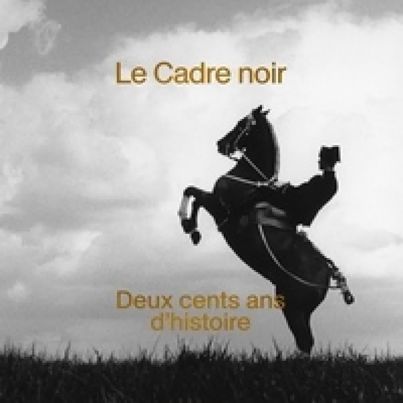 {téléchargement} Le Cadre noir. Deux cents ans d'histoire