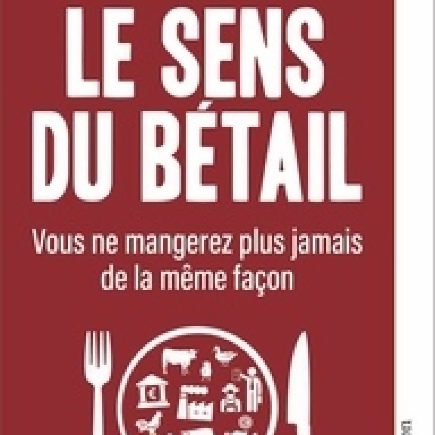 Lire en ligne : Le sens du bétail - Vous ne mangerez plus jamais de la même façon