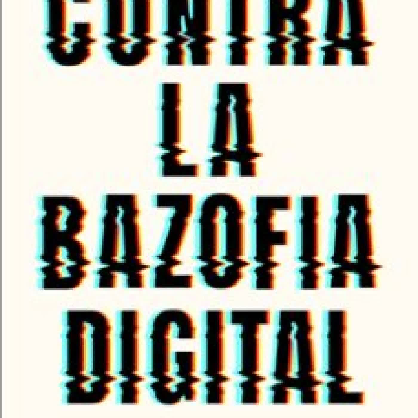 CONTRA LA BAZOFIA DIGITAL Irene Lozano