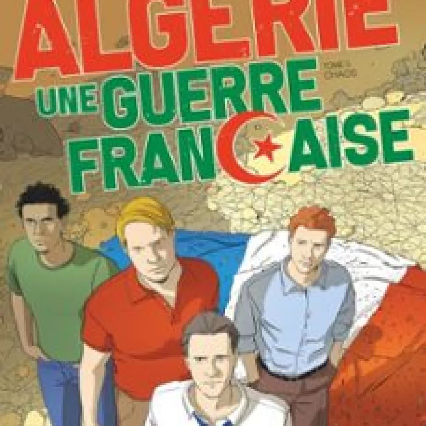 ALGÉRIE, UNE GUERRE FRANÇAISE - TOME 05
