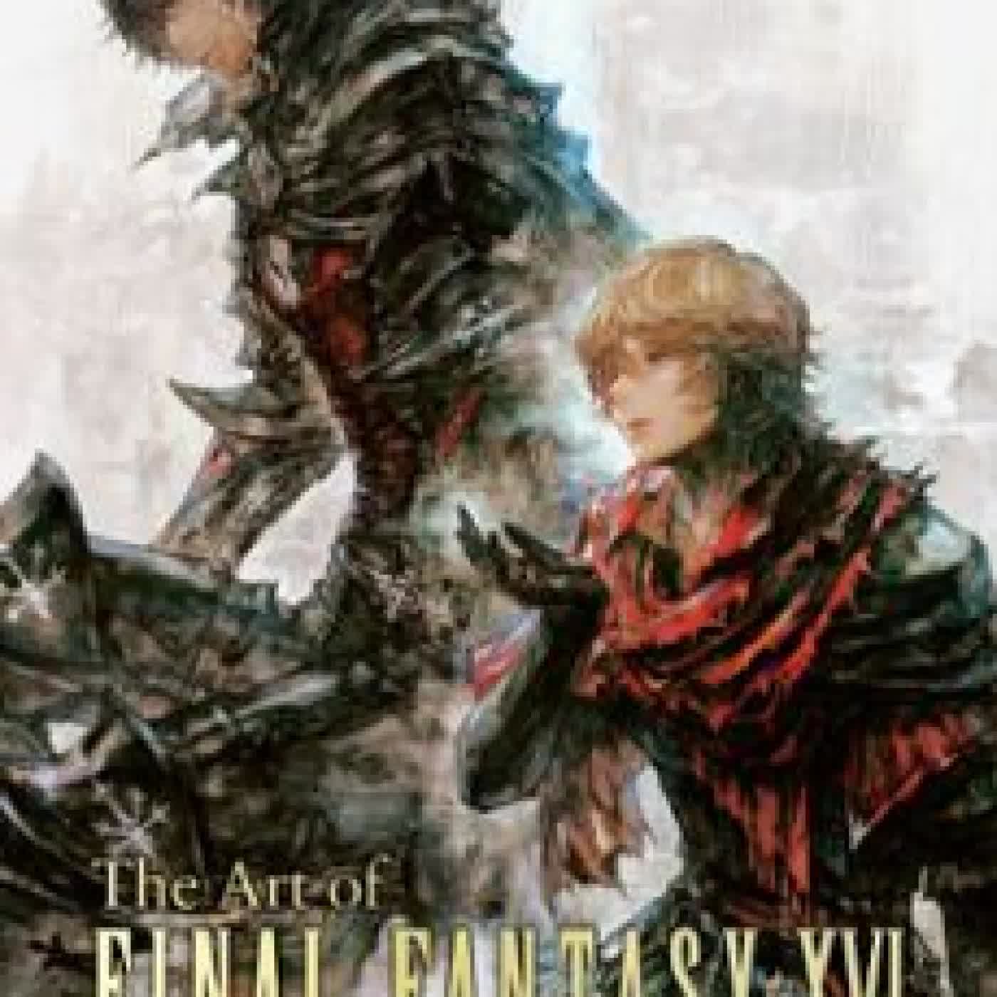 THE ART OF FINAL FANTASY XVI: ECHOES OF THE RISING TIDE