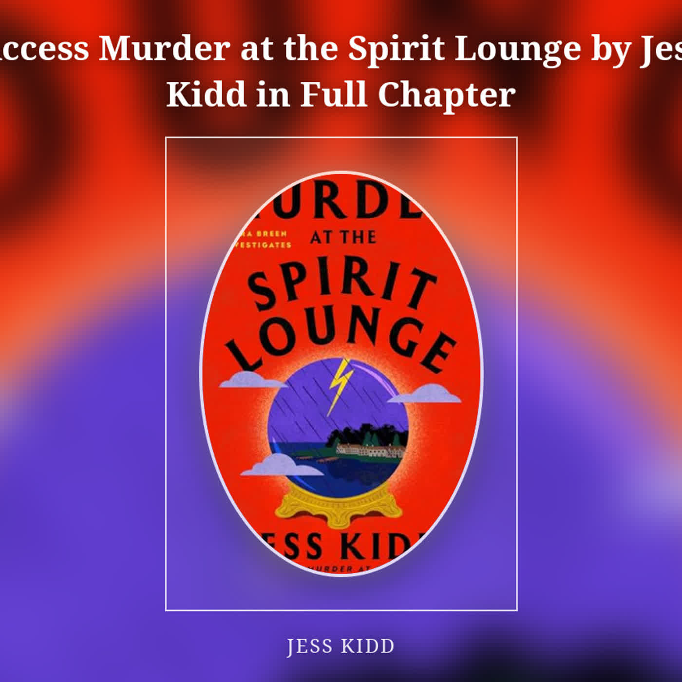 Access Murder at the Spirit Lounge by Jess Kidd in Full Chapter episode artwork