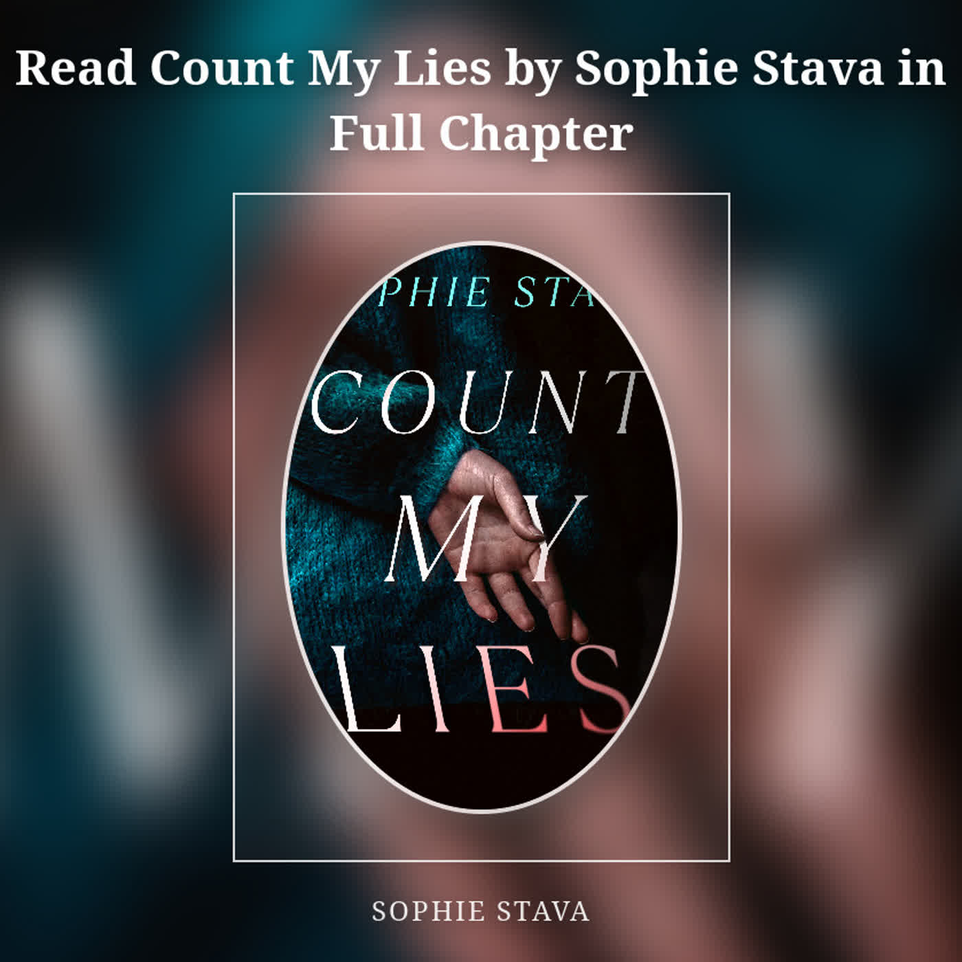 Read Count My Lies by Sophie Stava in Full Chapter episode artwork