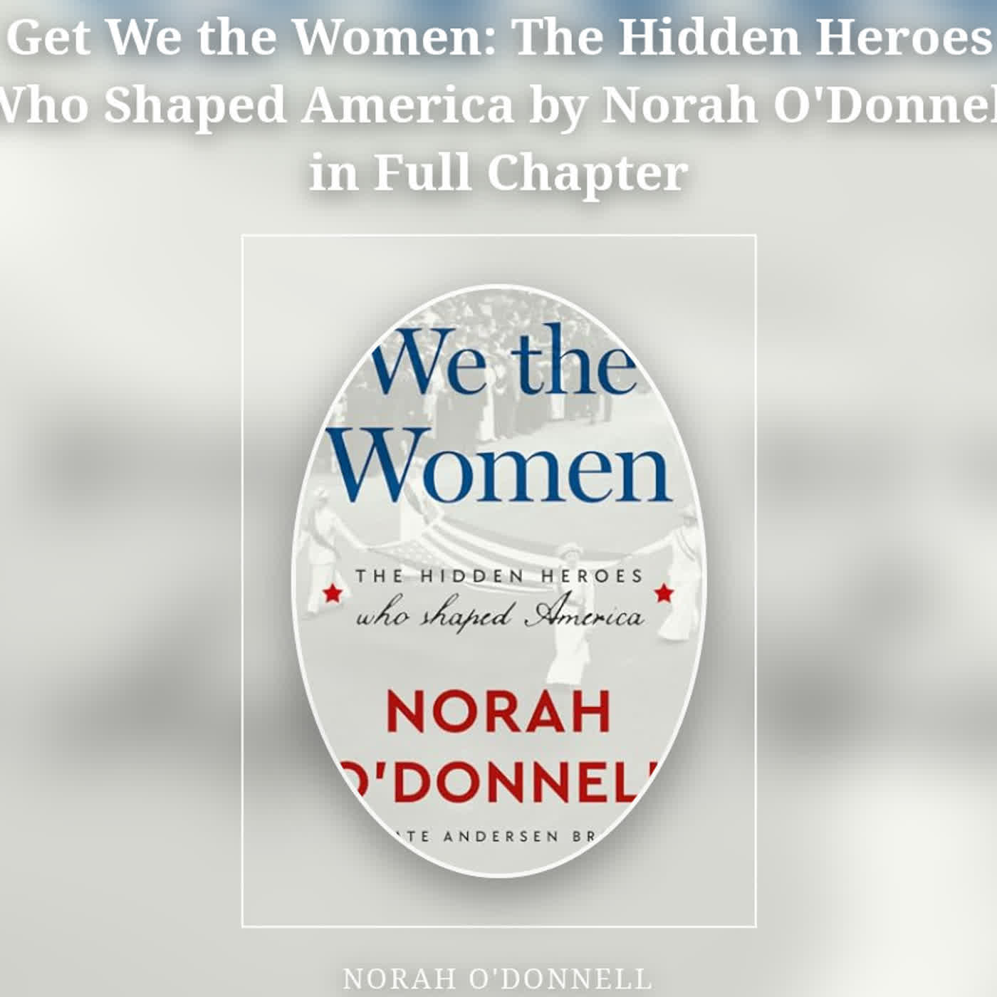 Get We the Women: The Hidden Heroes Who Shaped America by Norah O'Donnell in Full Chapter episode artwork