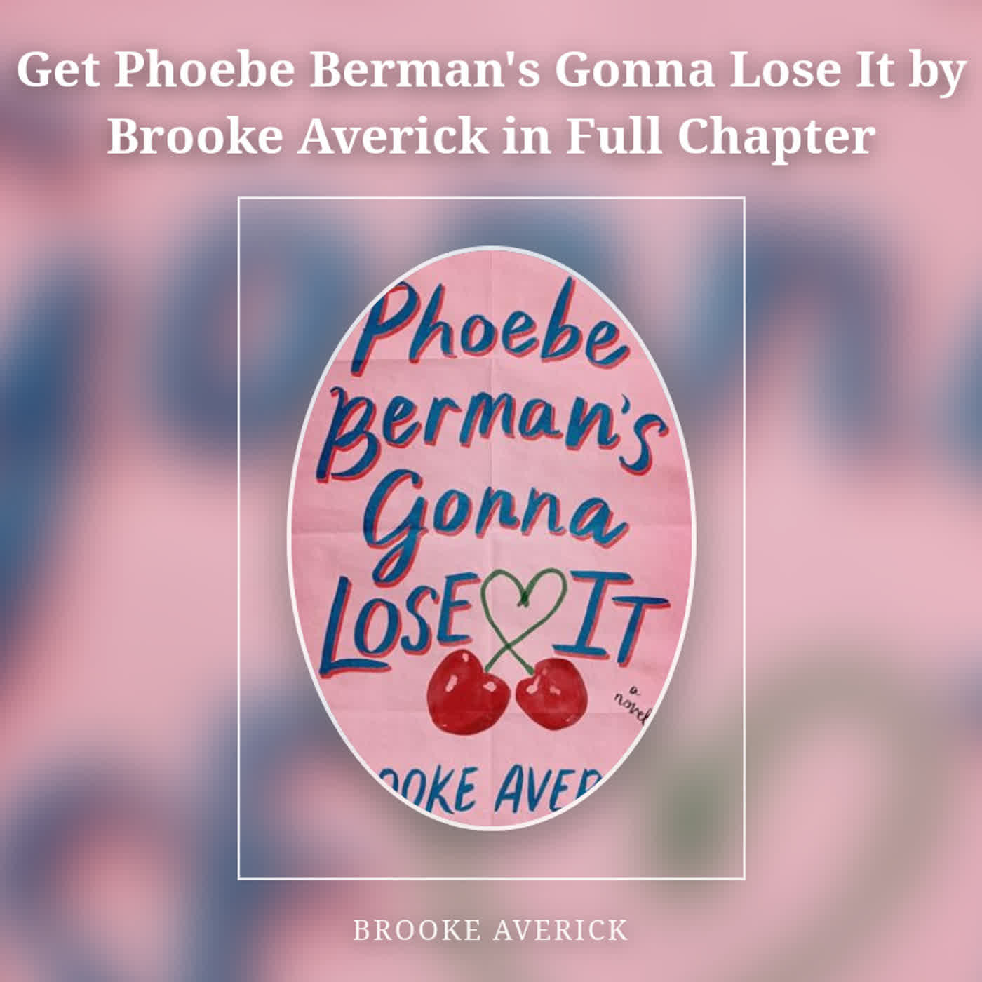 Get Phoebe Berman's Gonna Lose It by Brooke Averick in Full Chapter episode artwork