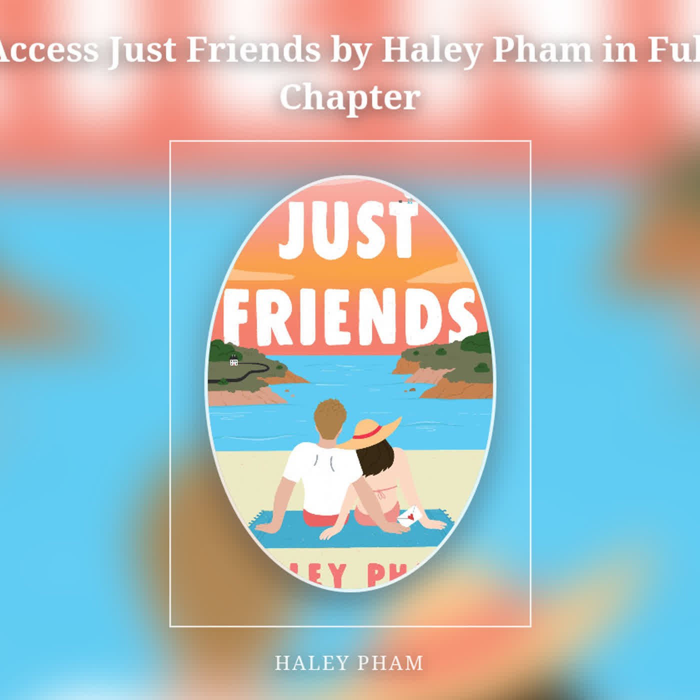 Access Just Friends by Haley Pham in Full Chapter episode artwork