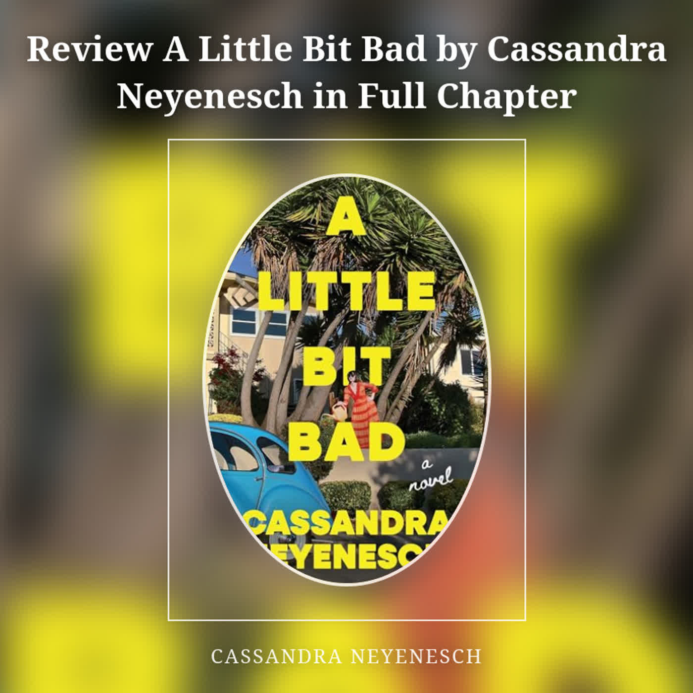 Review A Little Bit Bad by Cassandra Neyenesch in Full Chapter episode artwork
