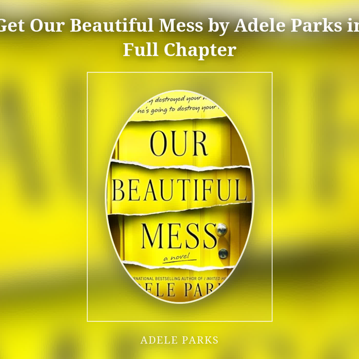 Get Our Beautiful Mess by Adele Parks in Full Chapter episode artwork