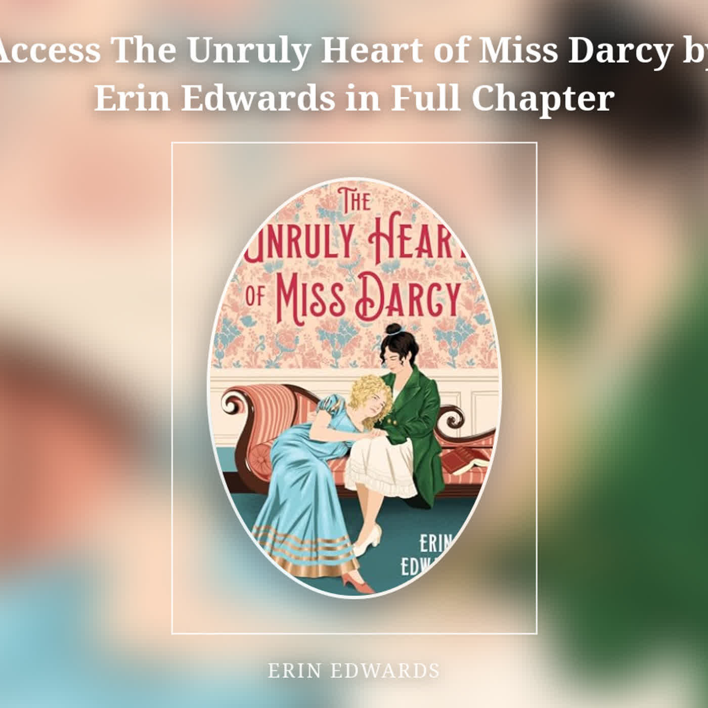 Access The Unruly Heart of Miss Darcy by Erin   Edwards in Full Chapter episode artwork
