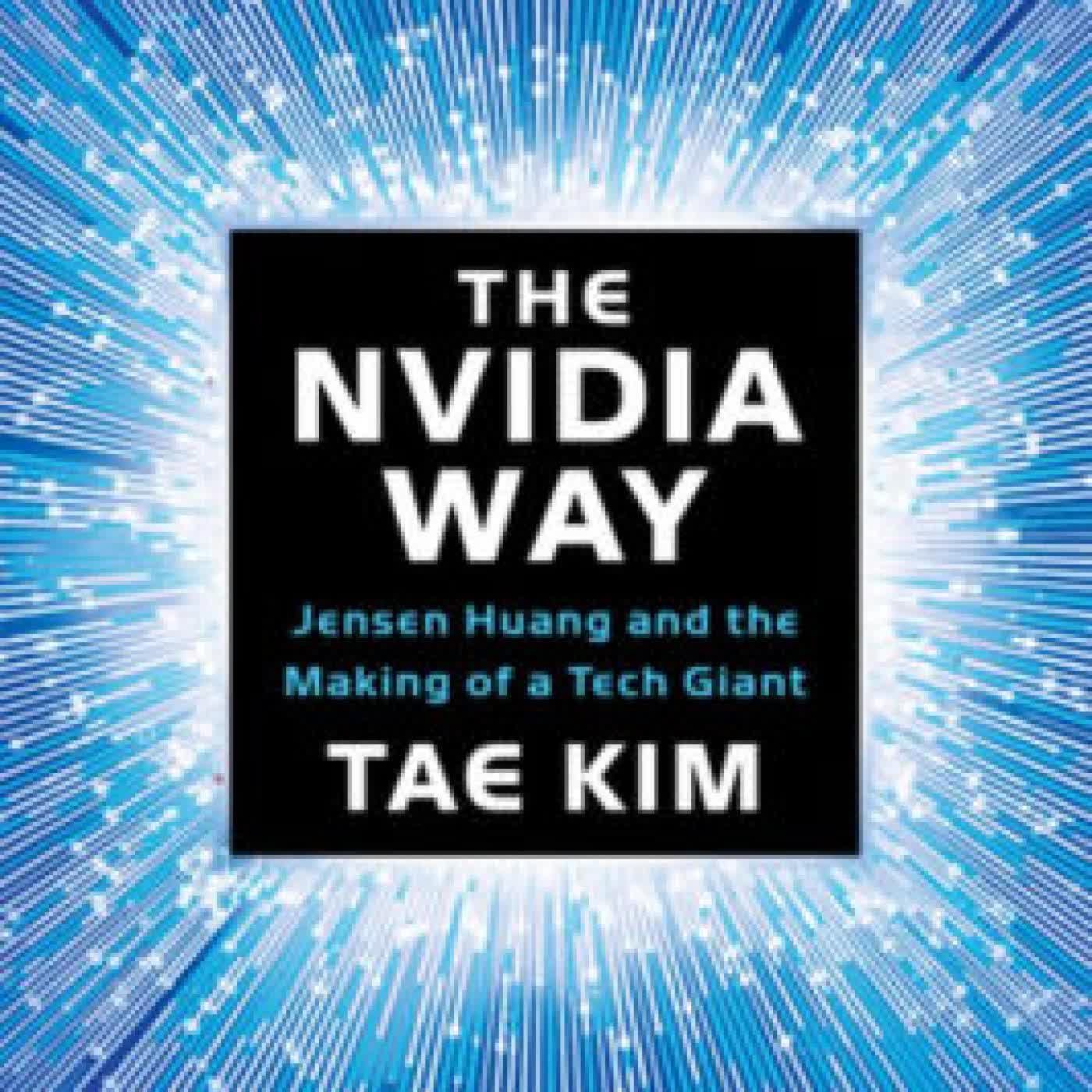 The Nvidia Way: Jensen Huang and the Making of a Tech Giant by Tae Kim on Iphone New Format
