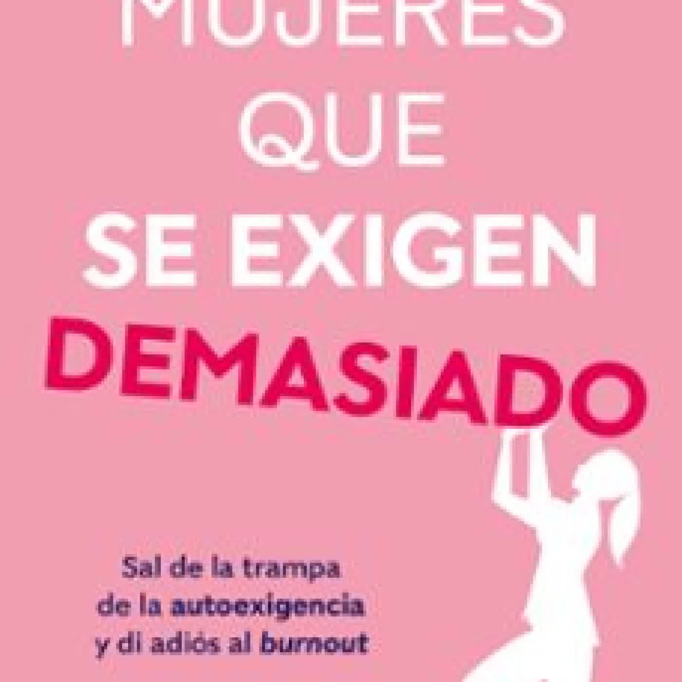MUJERES QUE SE EXIGEN DEMASIADO JULIA MARTI PINAR