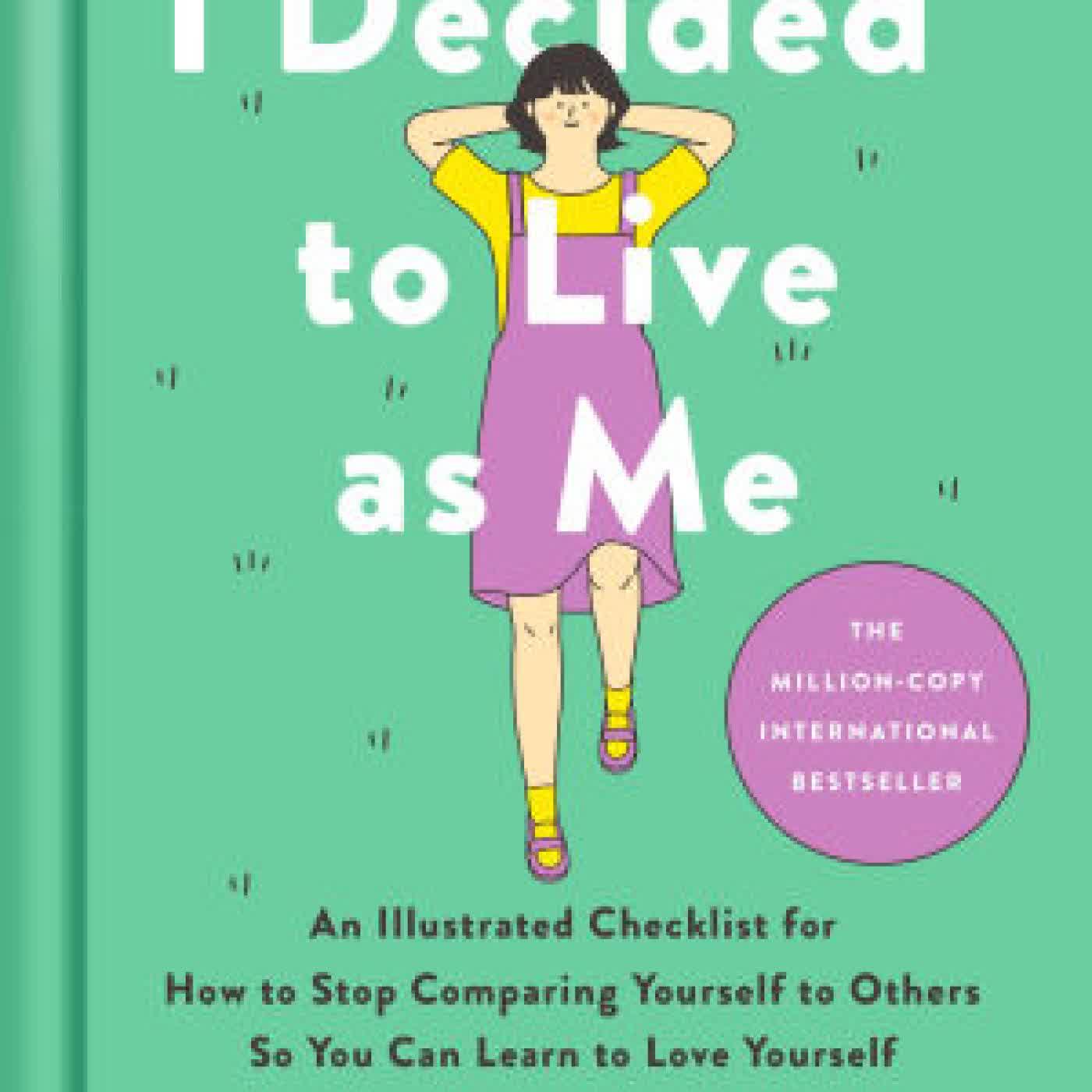 I Decided to Live as Me: An Illustrated Checklist for How to Stop Comparing Yourself to Others So You Can Learn to Love Yourself by Kim Suhyun, Anton Hur on Iphone New Format