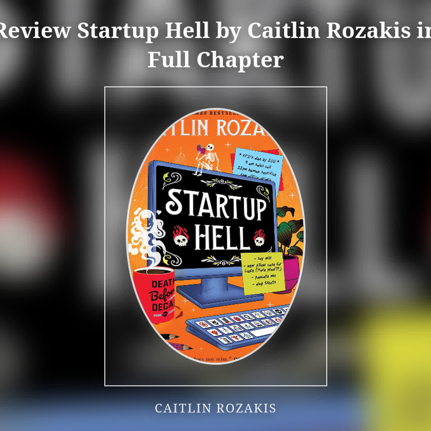 Review Startup Hell by Caitlin Rozakis in Full Chapter episode artwork
