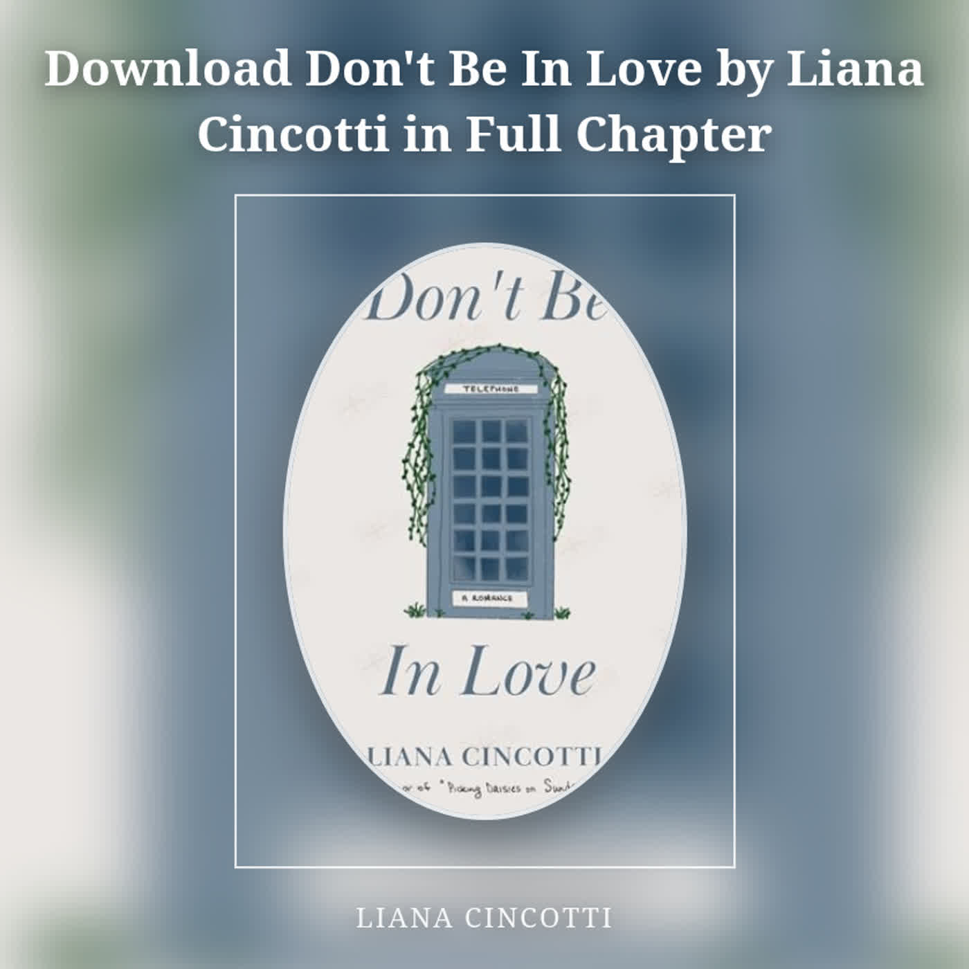Download Don't Be In Love by Liana Cincotti in Full Chapter episode artwork