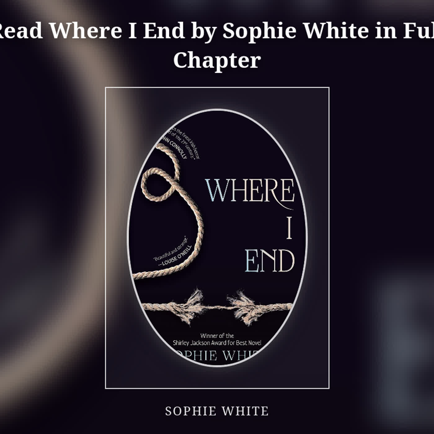 Read Where I End by Sophie White in Full Chapter episode artwork