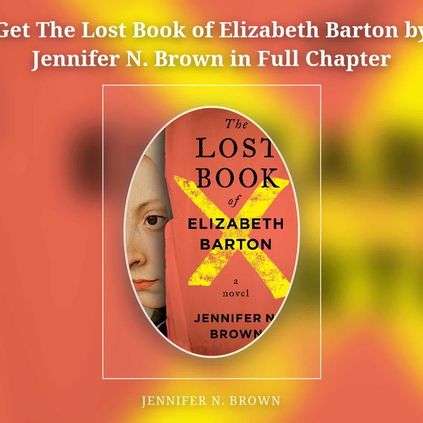 Get The Lost Book of Elizabeth Barton by Jennifer N. Brown in Full Chapter episode artwork